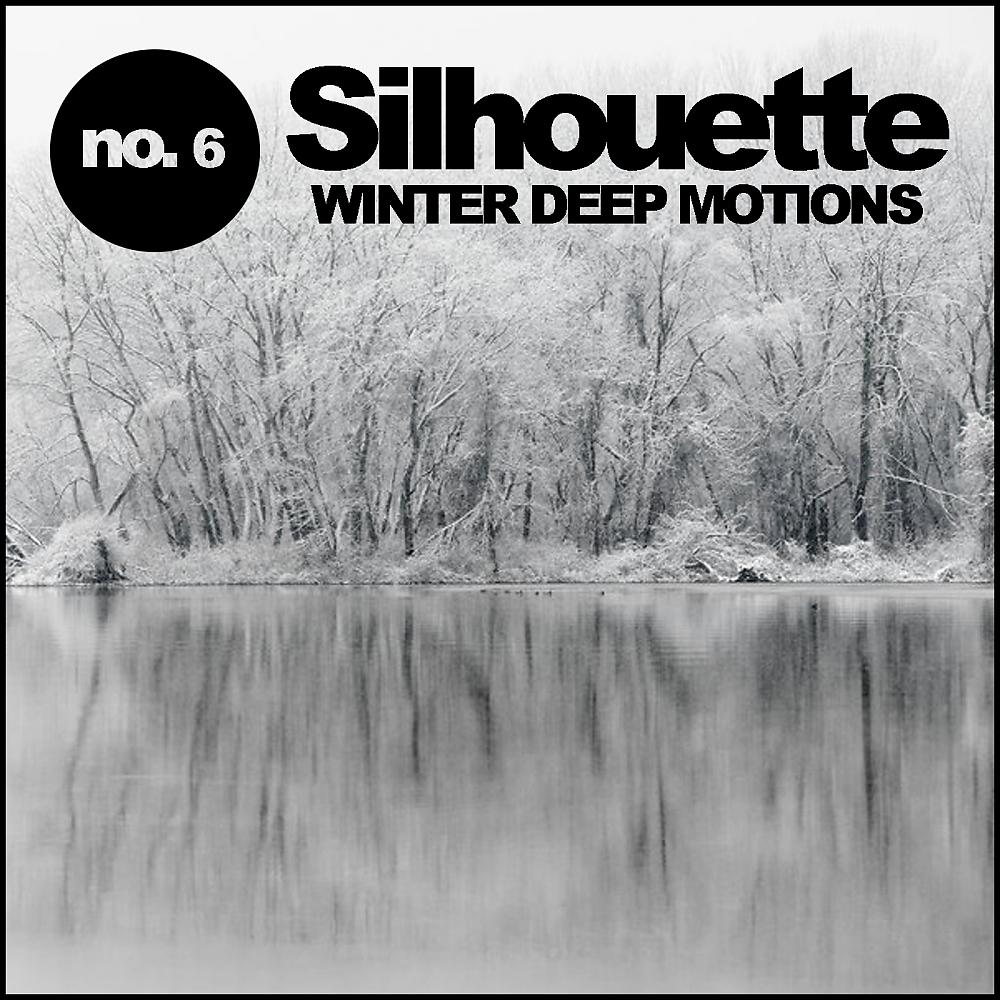Постер альбома Silhouette No.6: Winter Deep Motions