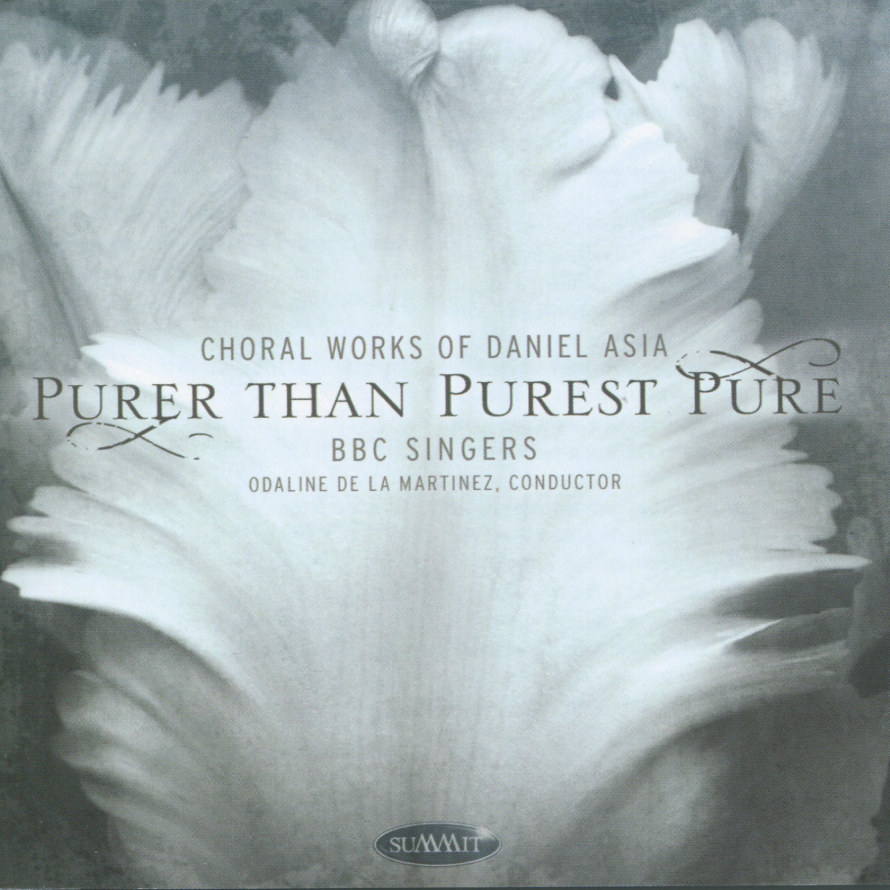 Постер альбома Asia: Purer Than Purest Pure - Choral Works of Daniel Asia