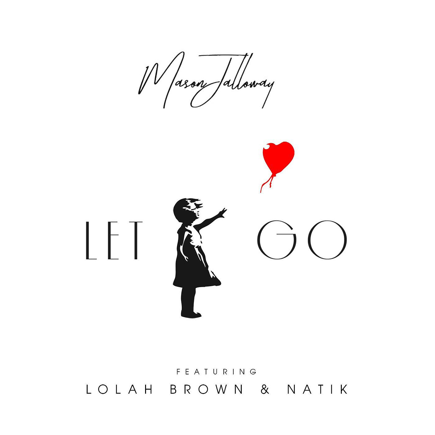 Постер альбома Let Go (feat. Lolah Brown & Natik)