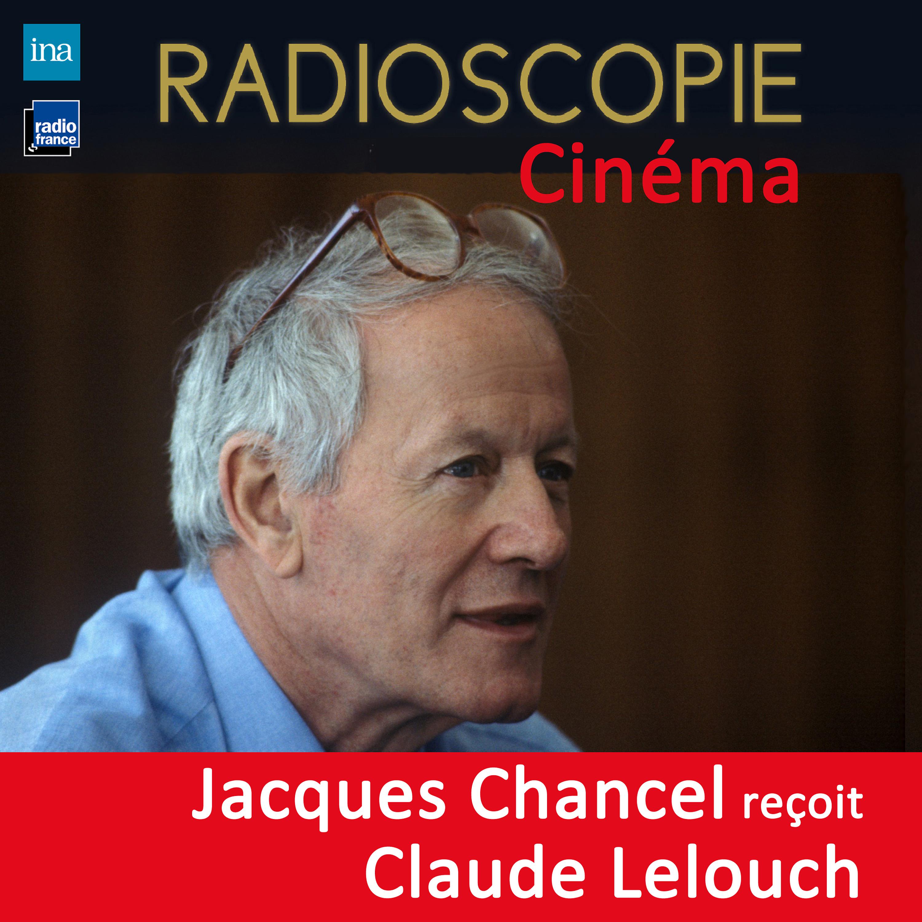 Постер альбома Radioscopie (Cinéma): Jacques Chancel reçoit Claude Lelouch