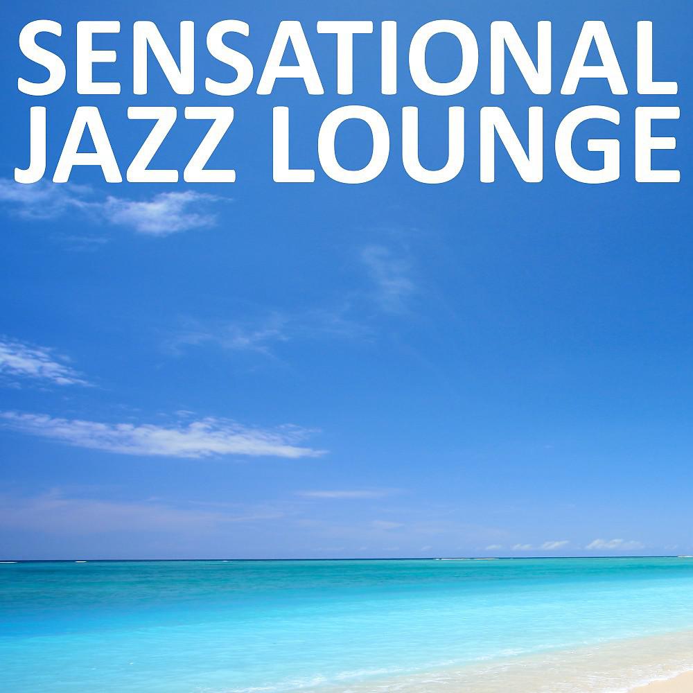 Постер альбома Sensational Jazz Lounge