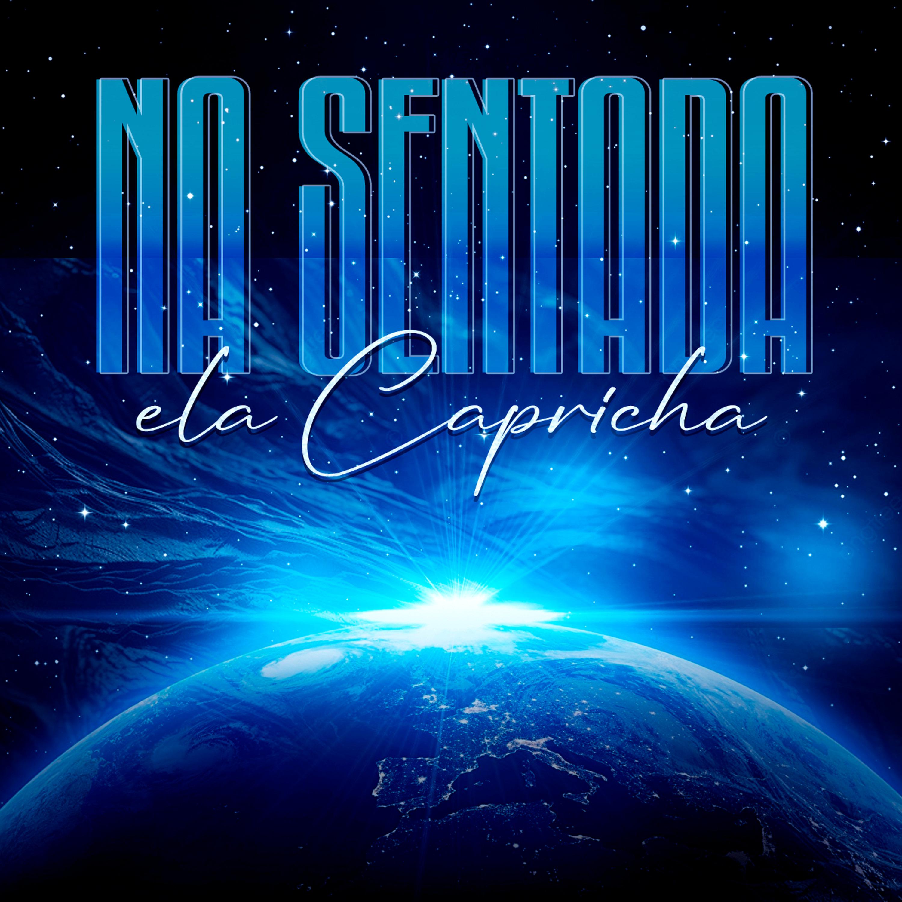 Постер альбома Na Sentada Ela Capricha