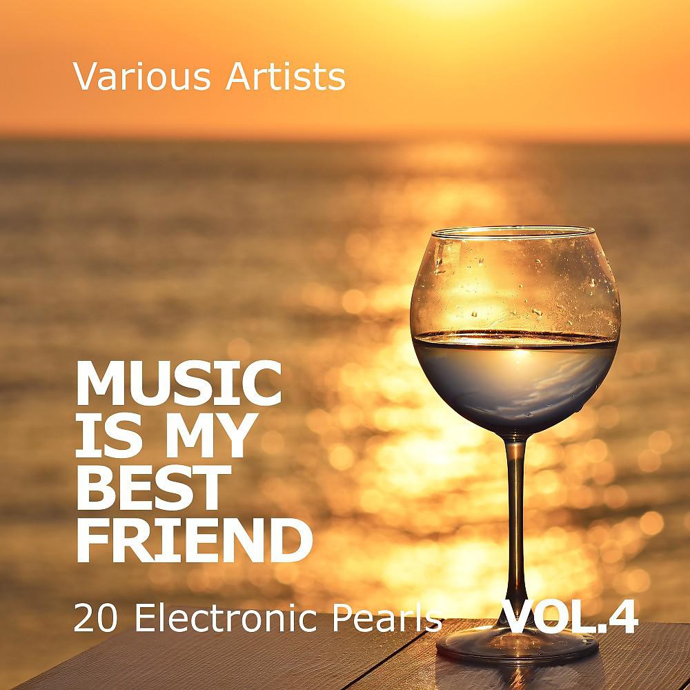Постер альбома Music Is My Best Friend (20 Electronic Pearls), Vol. 4