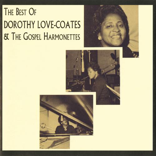 Постер альбома The Best Of Dorothy Love-Coates & The Gospel Harmonettes