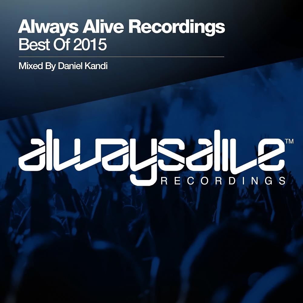 Постер альбома Always Alive Recordings: Best of 2015