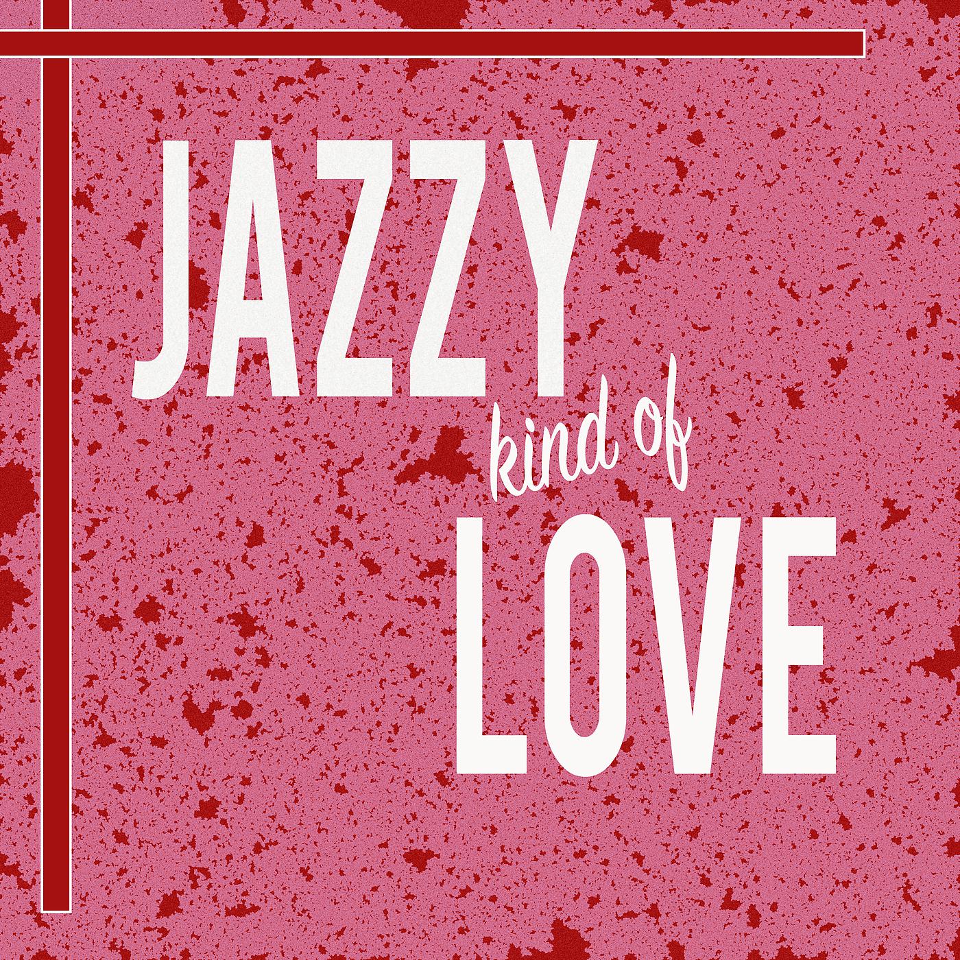 Постер альбома Jazzy Kind Of Love