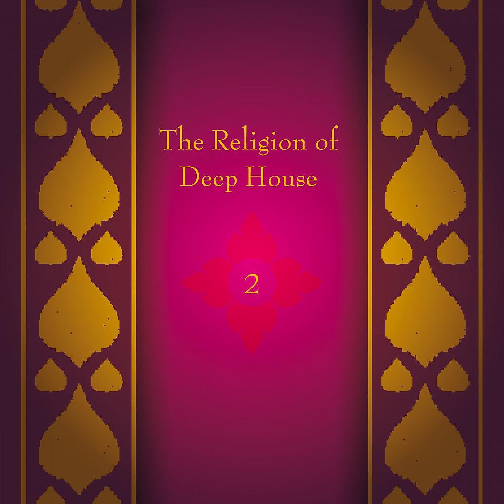 Постер альбома The Religion of Deep House, Vol. 2