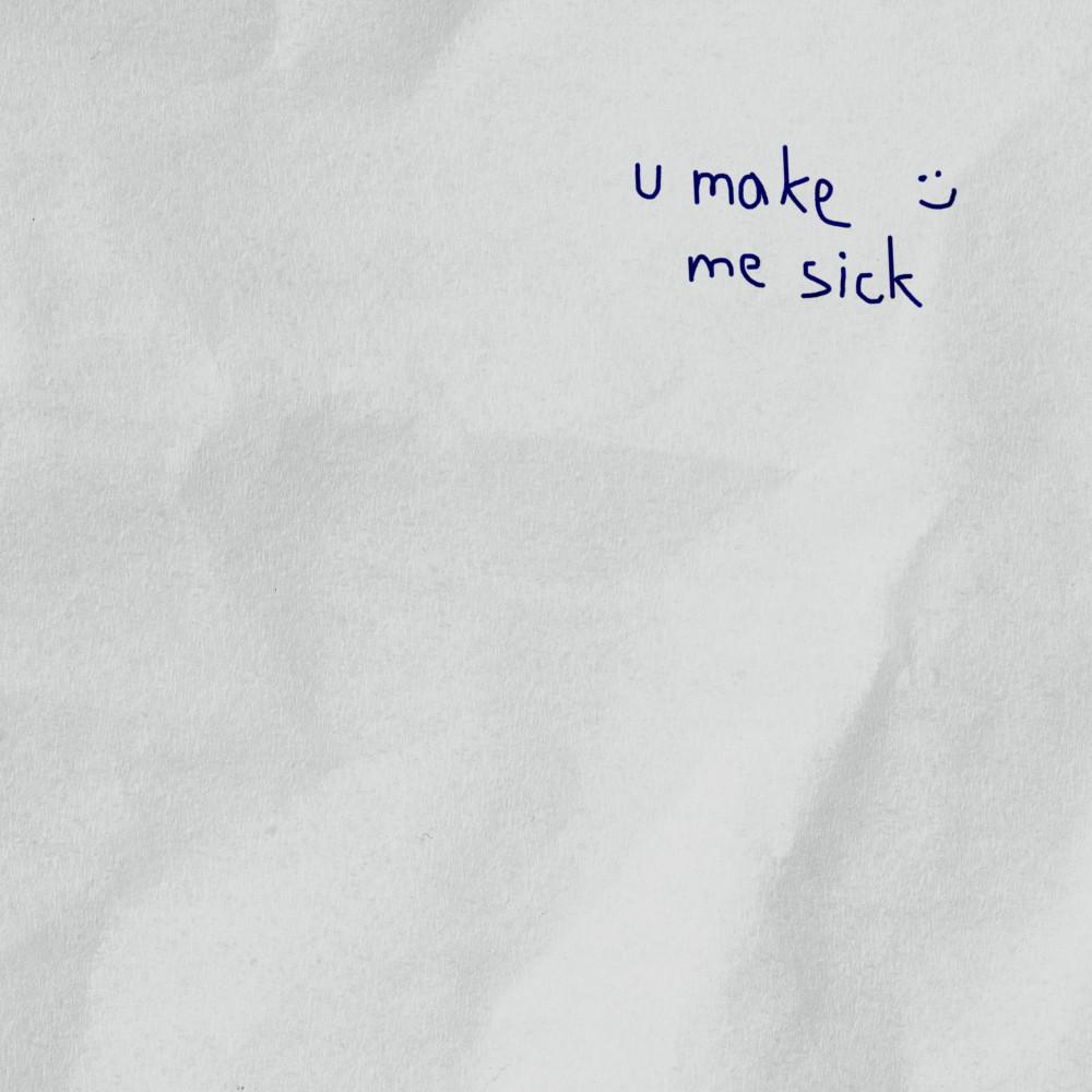 Постер альбома U Make Me Sick
