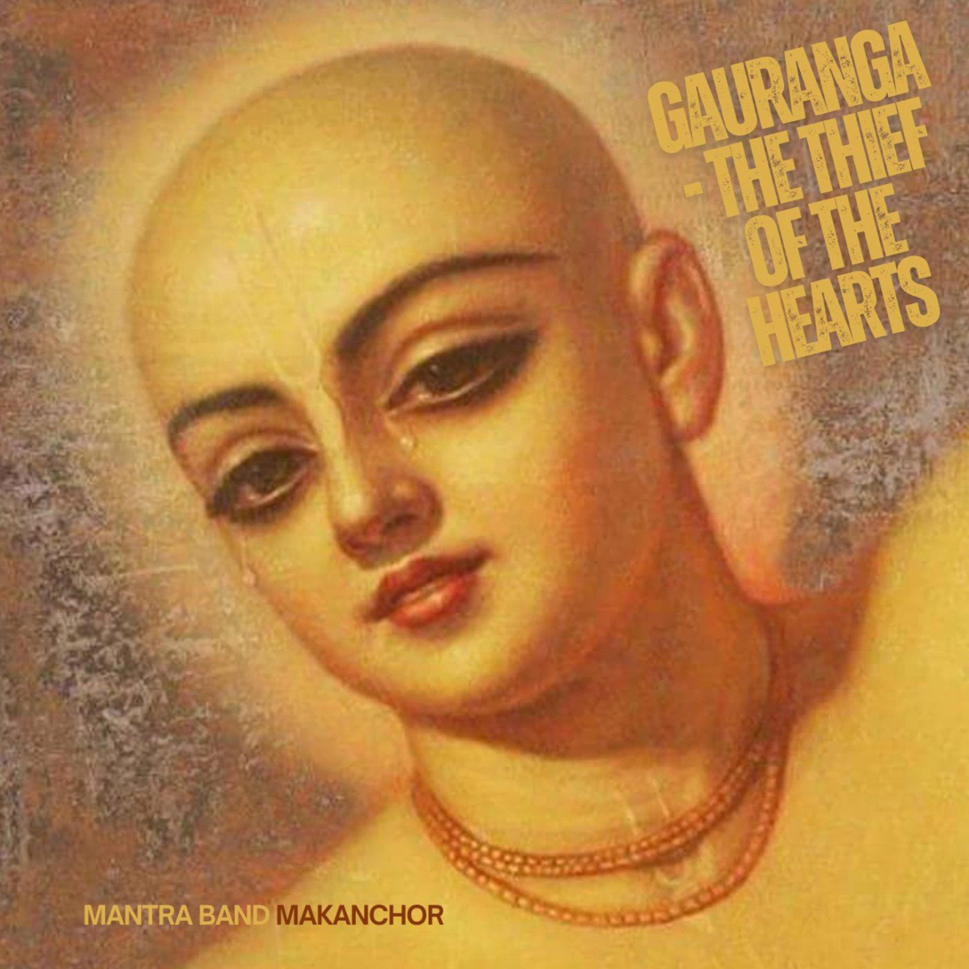 Постер альбома Gauranga - the Thief of the Hearts