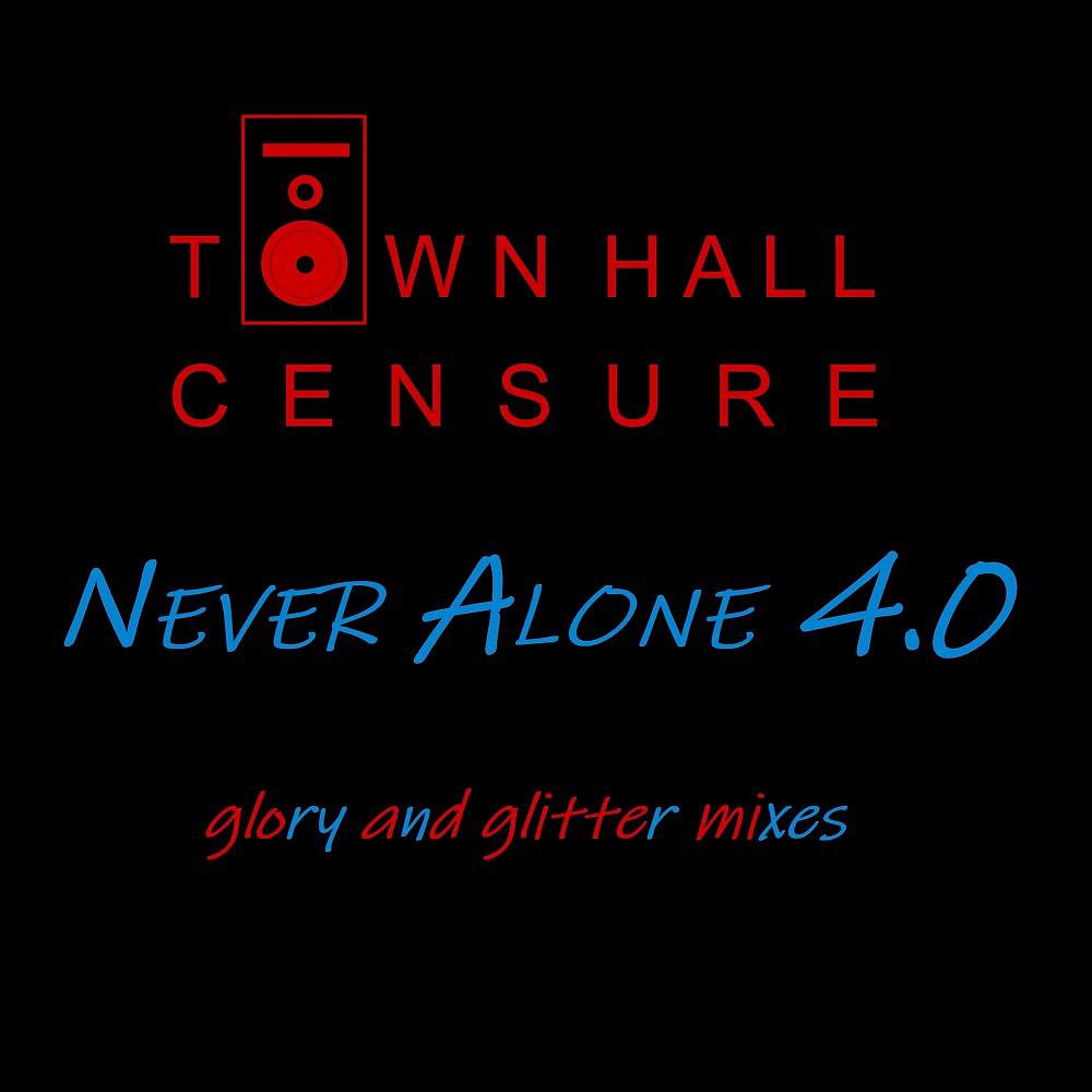 Постер альбома Never Alone 4.0 (Glory and Glitter Mixes)