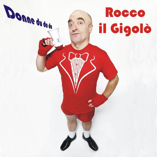 Постер альбома Donne du du du (Il meglio di Rocco il Gigolo' di Zelig : Tormentoni e Suonerie)