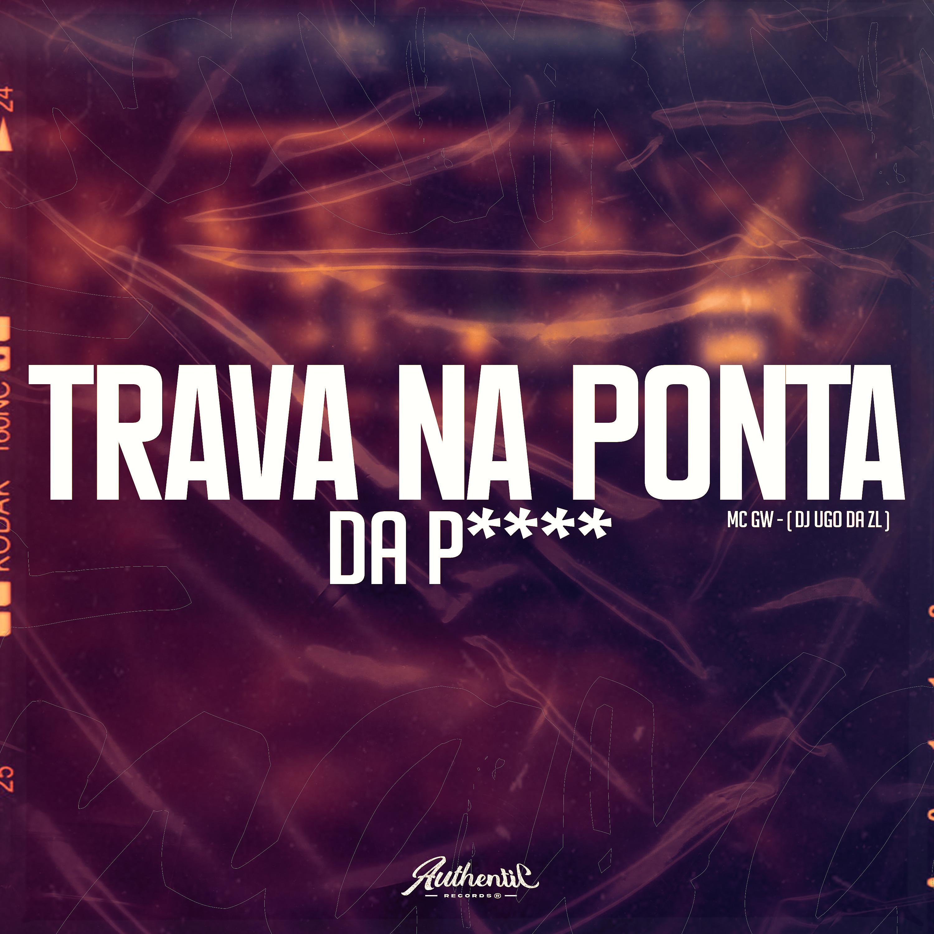 Постер альбома Trava Na Ponta Da P****
