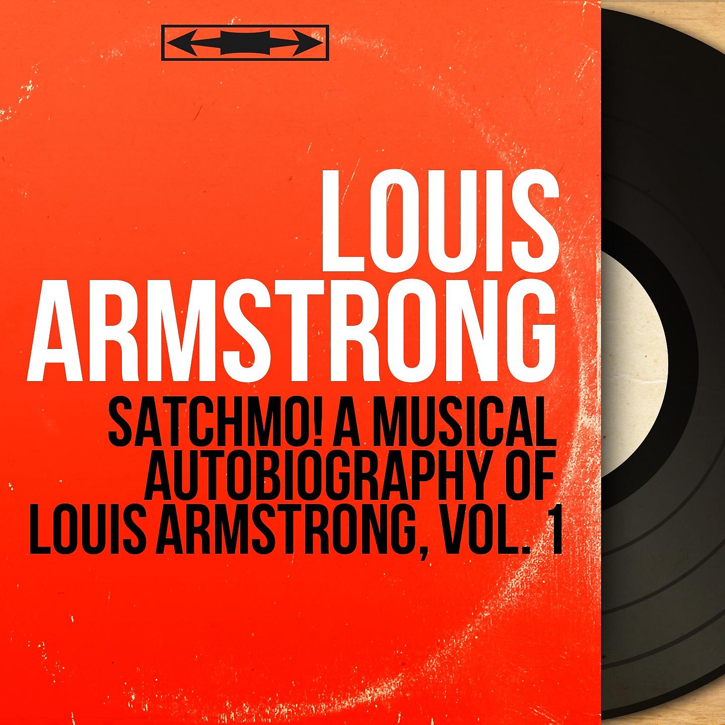 Постер альбома Satchmo! A Musical Autobiography of Louis Armstrong, Vol. 1