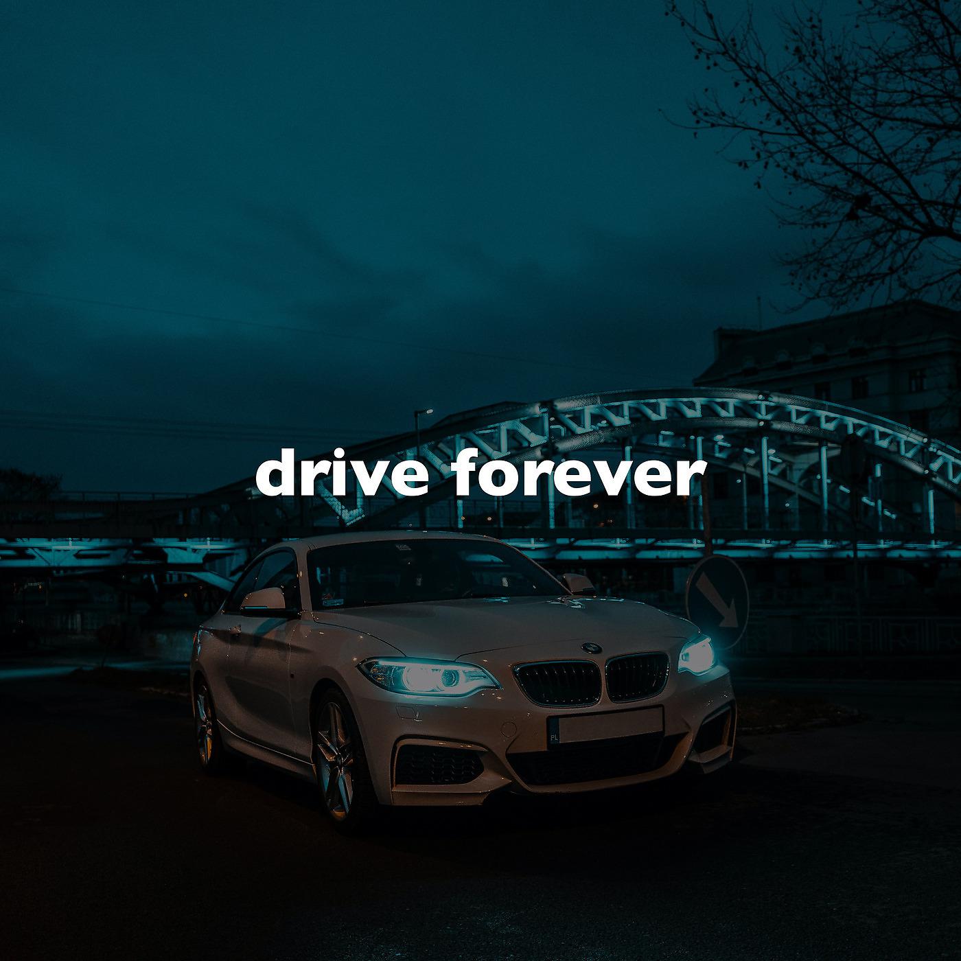 Постер альбома Drive Forever (Flexin, Slowed + Reverb)
