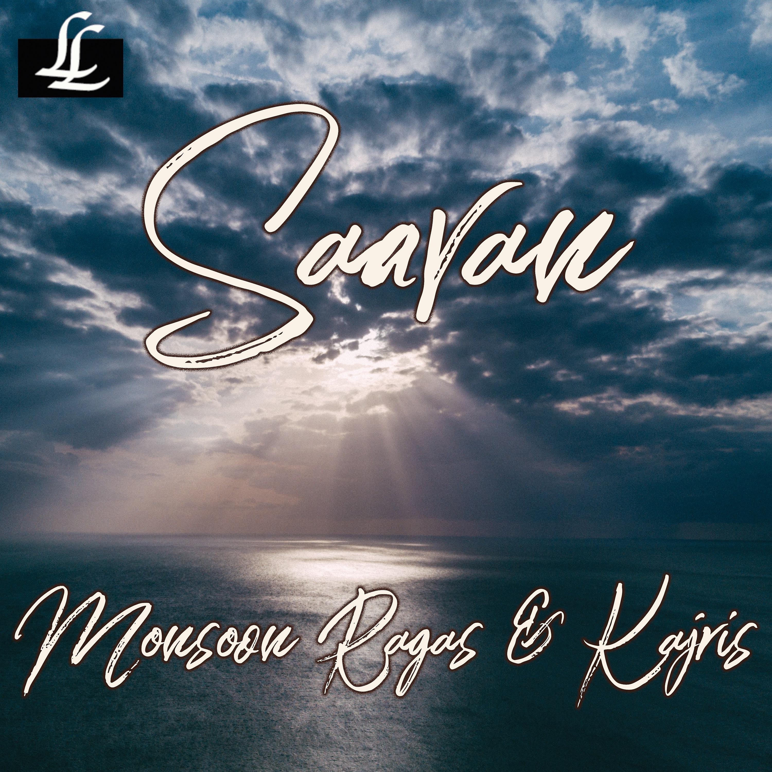 Постер альбома Saavan - Monsoon Ragas & Kajris