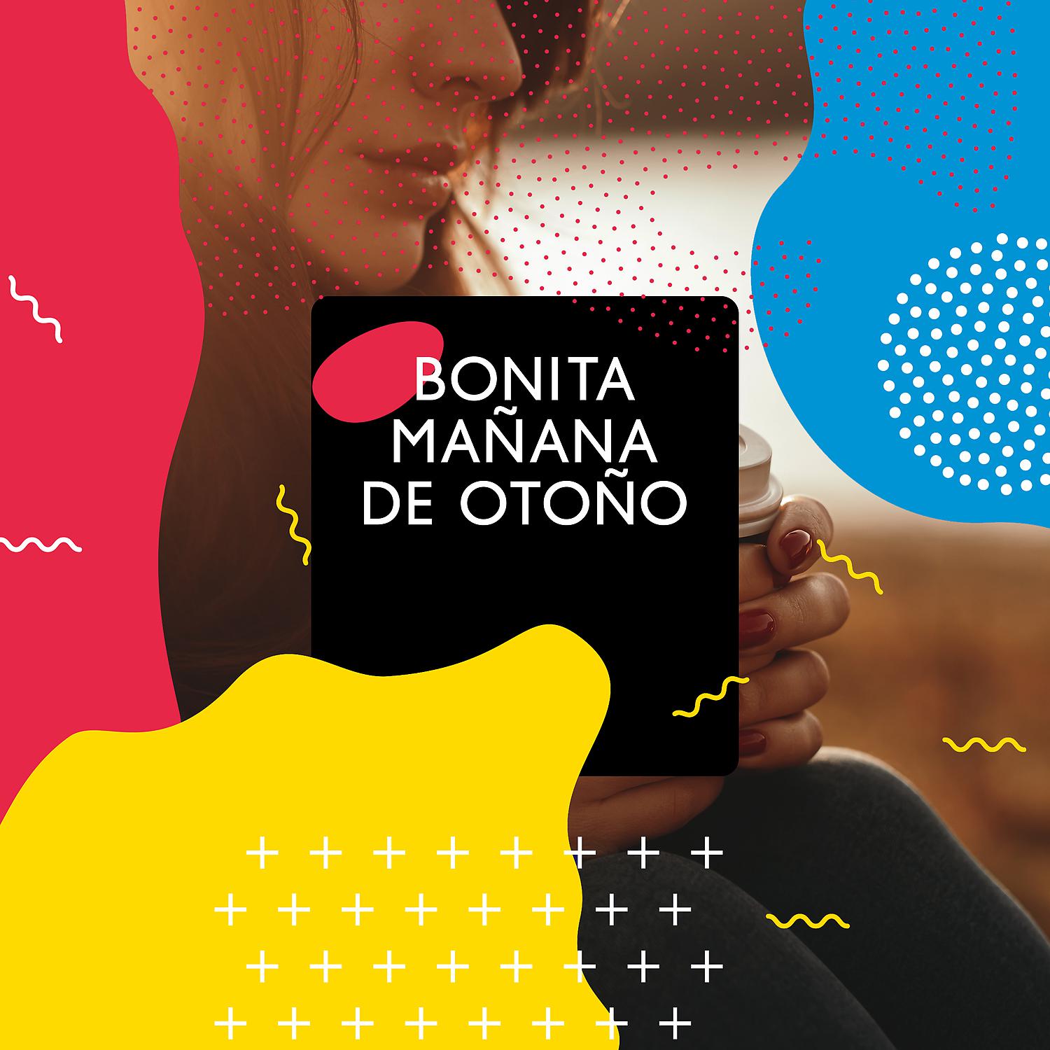 Постер альбома Bonita Mañana de Otoño: Jazz Suave Relajante para Mañanas Perezosas, Jazz de Otoño, Tiempo para Café