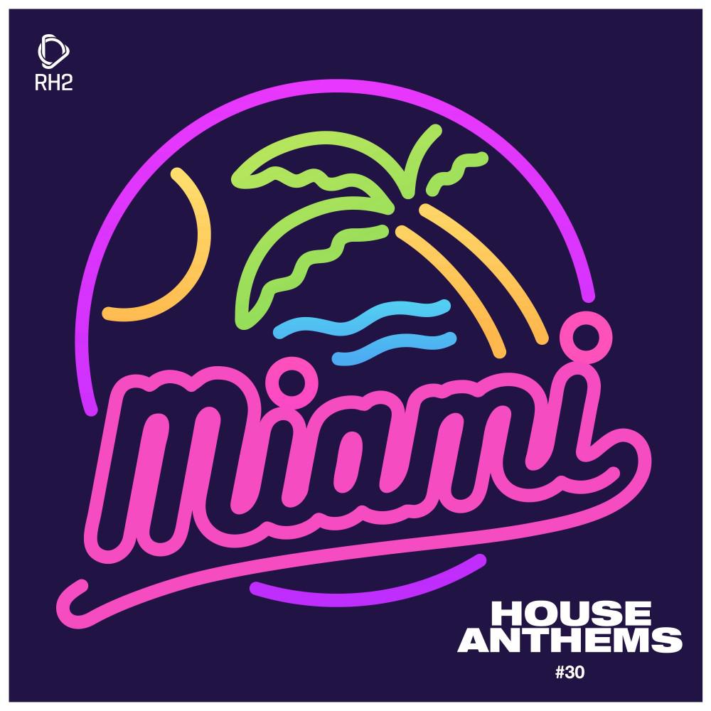 Постер альбома Miami House Anthems, Vol. 30