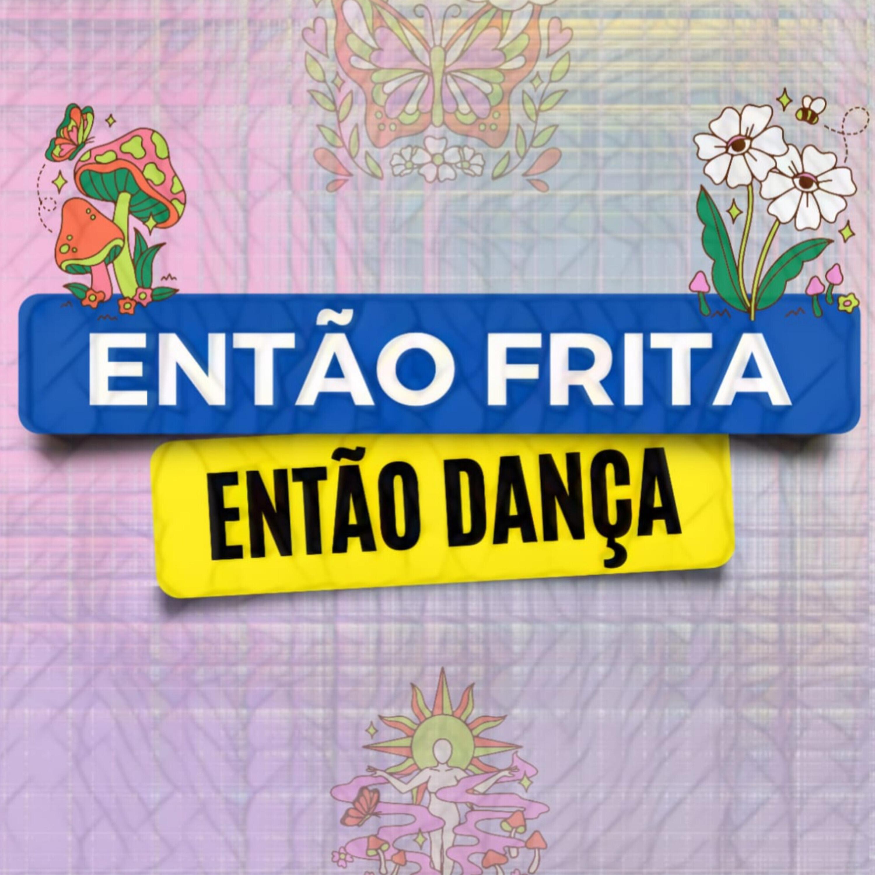 Постер альбома Então Frita Então Dança