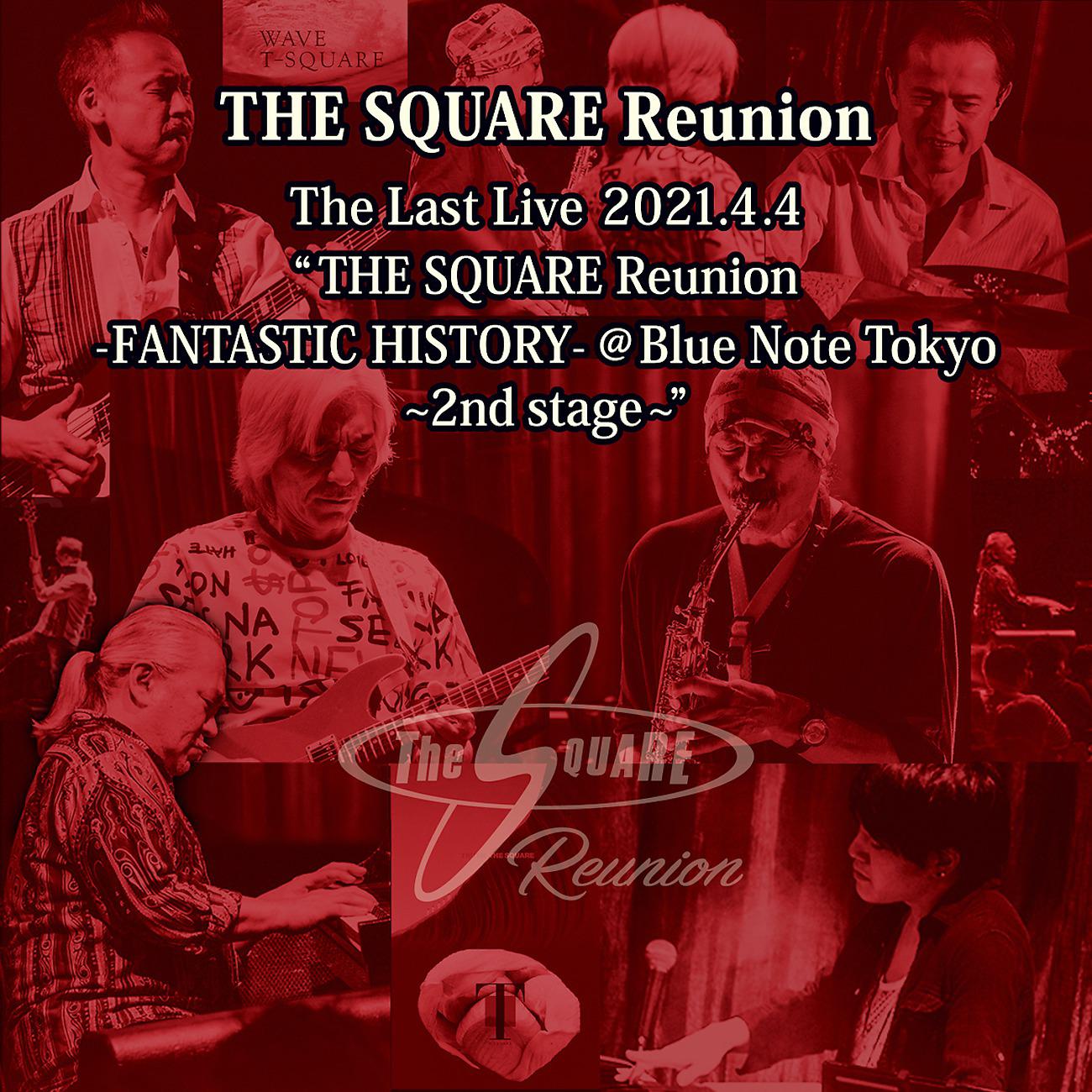 Постер альбома The Last Live 2021.4.4 "THE SQUARE Reunion -FANTASTIC HISTORY- @Blue Note Tokyo～2nd stage～"