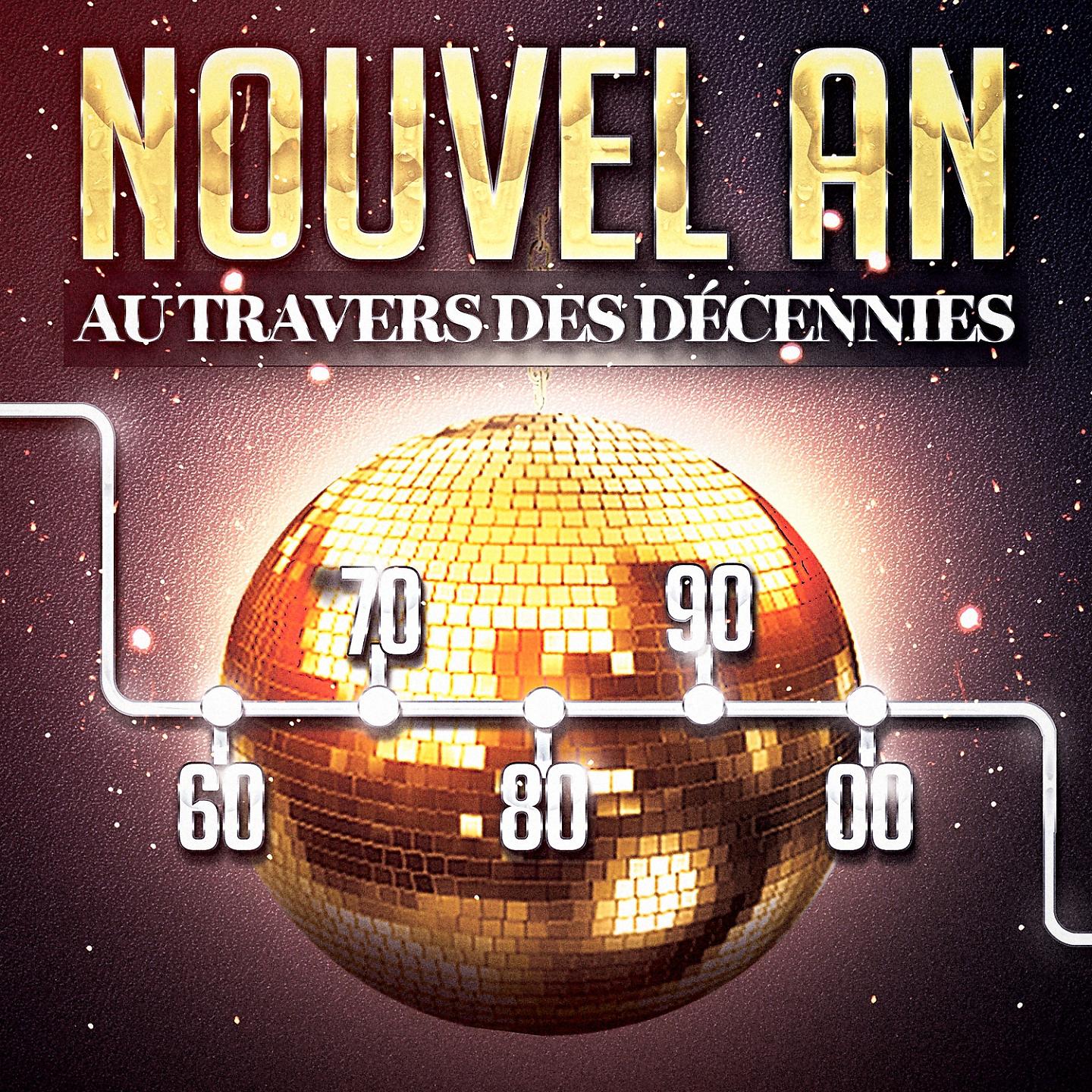 Постер альбома Nouvel An au travers des décennies (Années 60, 70, 80, 90 et 2000)