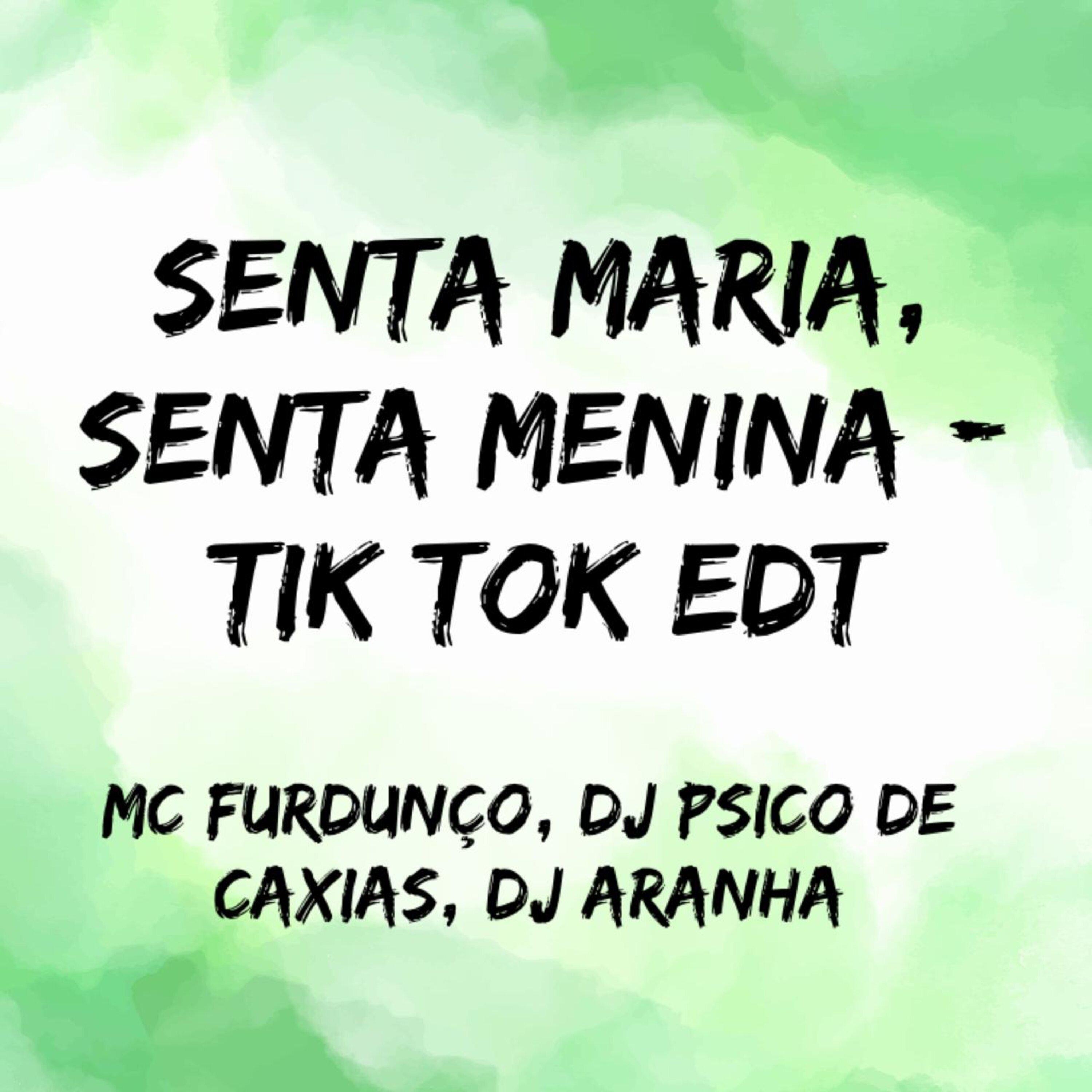 Постер альбома Senta Maria, Senta Menina - Tik Tok Edt