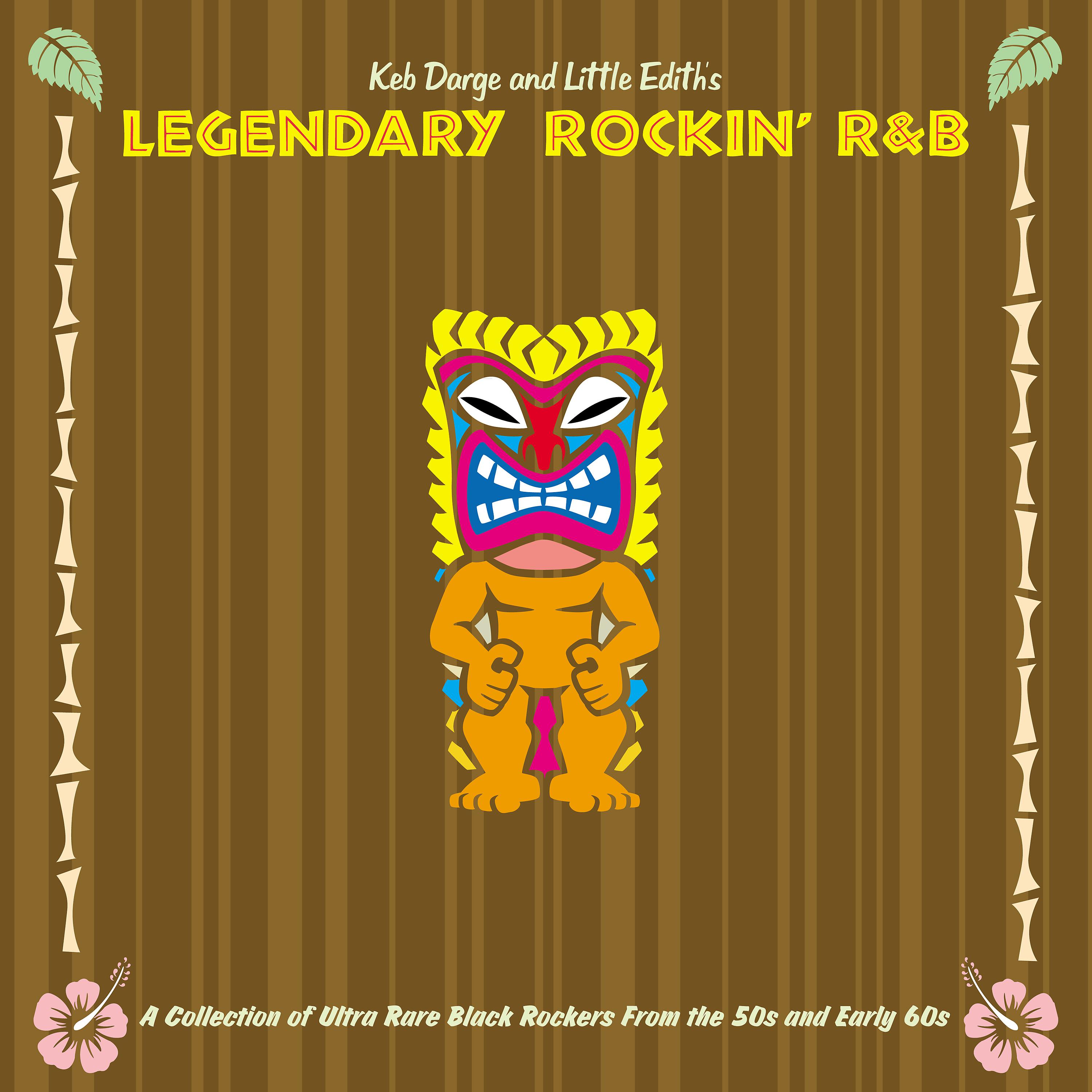 Постер альбома Keb Darge & Little Edith's Legendary Rockin' R'n'b