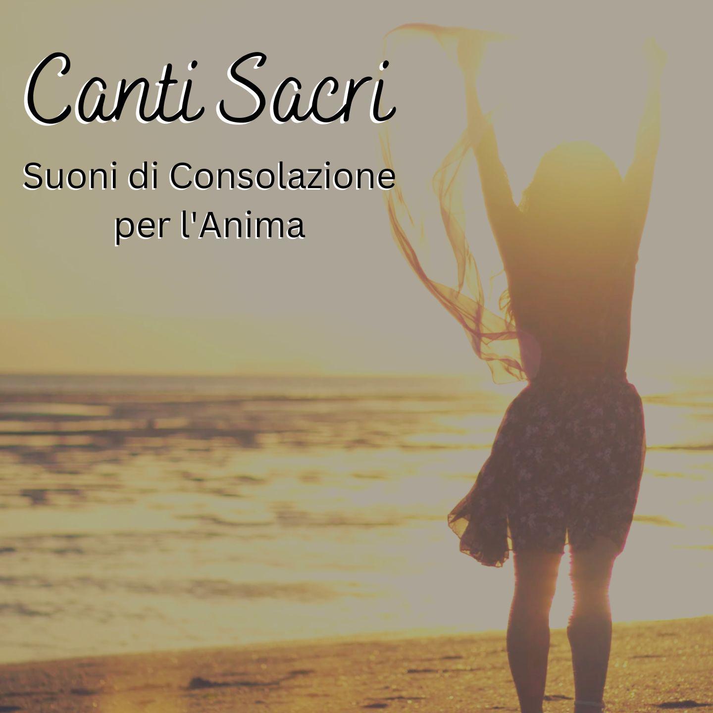 Постер альбома Canti Sacri: Suoni di Consolazione per l'Anima