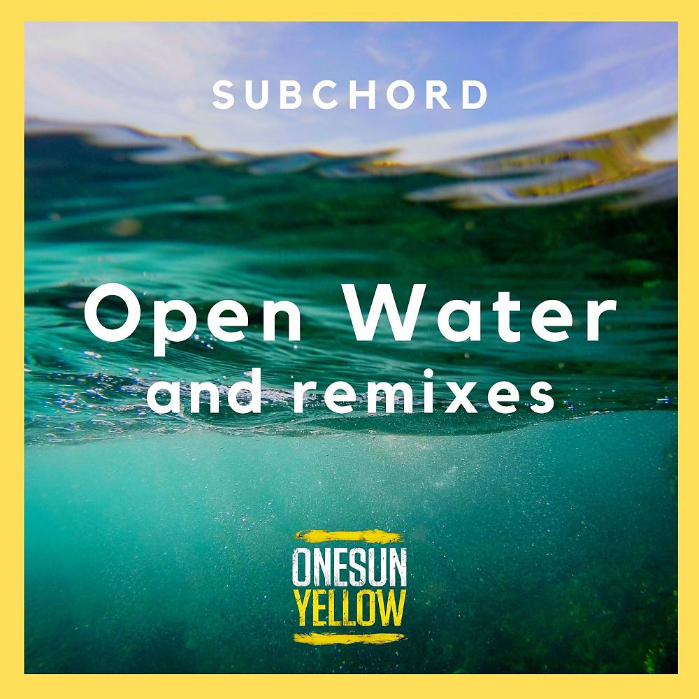 Постер альбома Subchord - Open Water and remixes