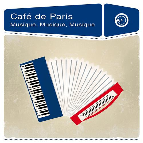 Постер альбома Café de Paris: Musique, Musique, Musique