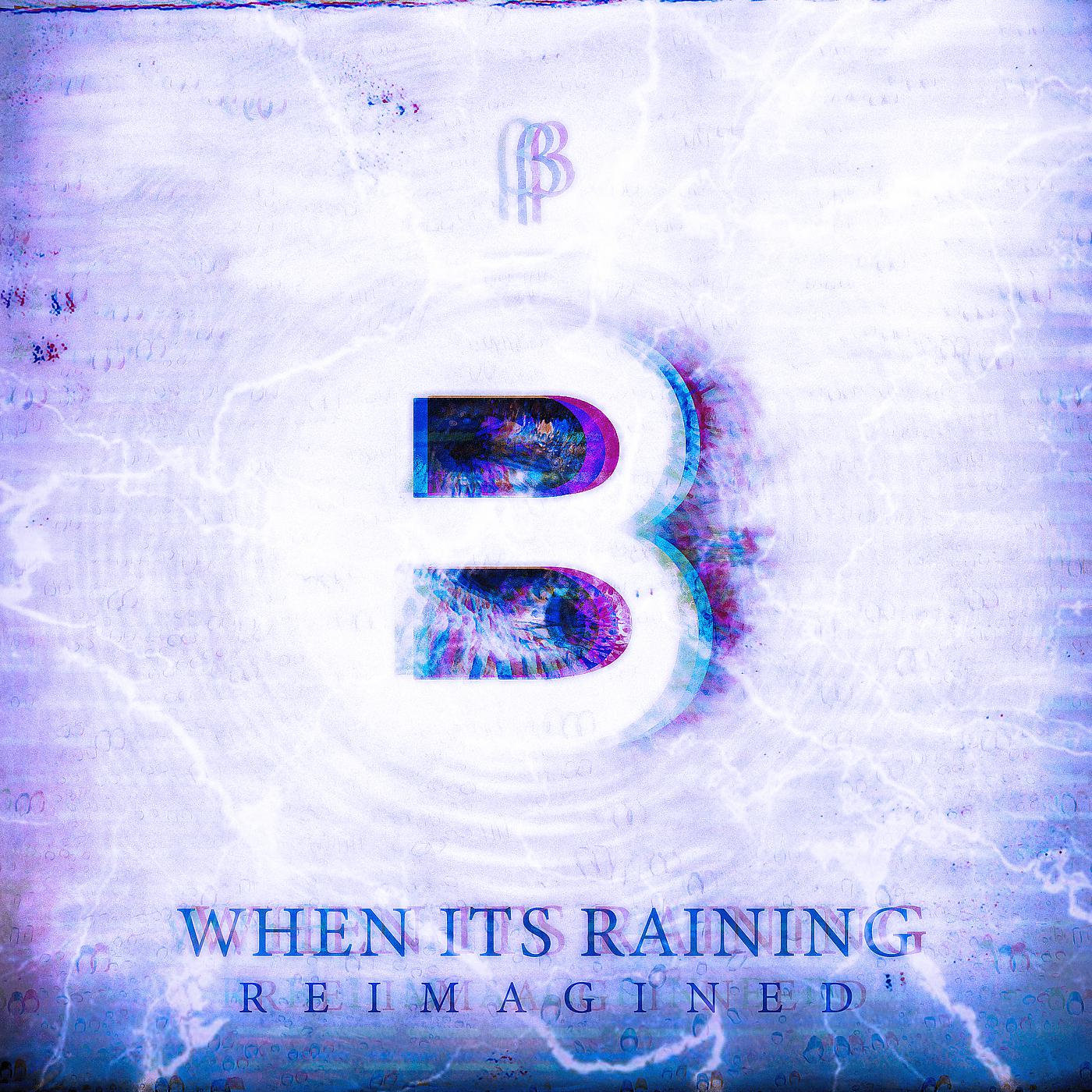 Постер альбома When It's Raining (Reimagined)