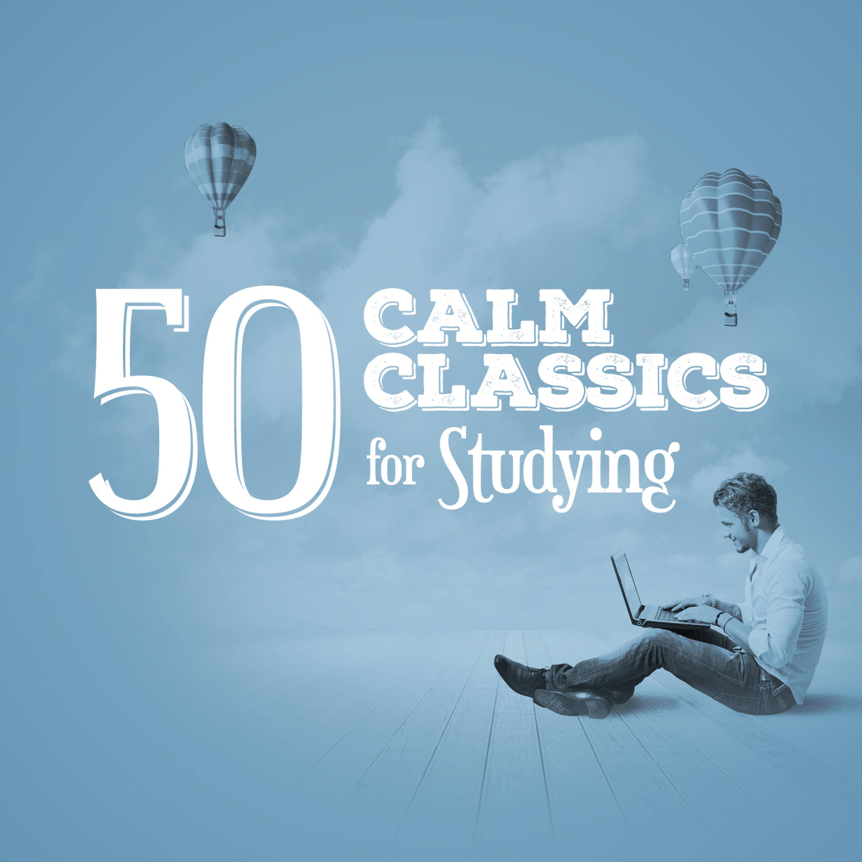 Постер альбома 50 Calm Classics for Studying