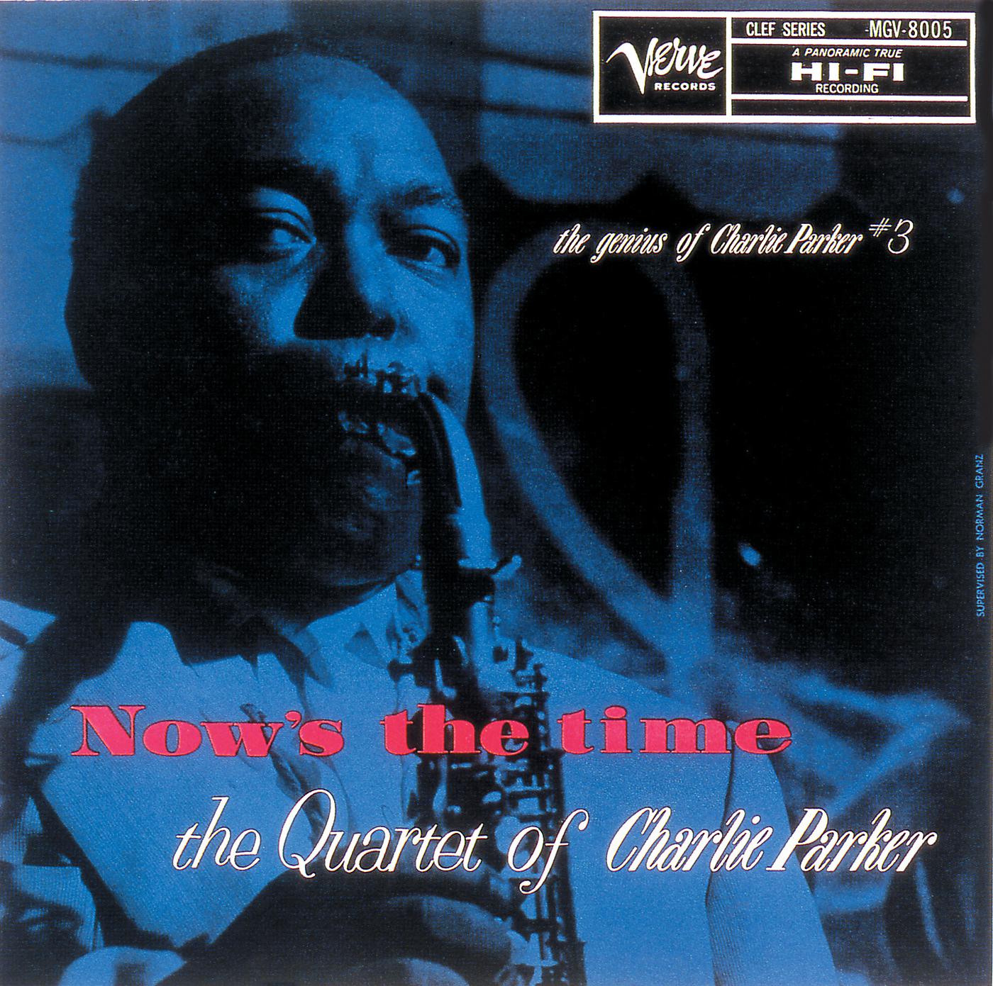Постер альбома Now’s The Time: The Genius Of Charlie Parker #3