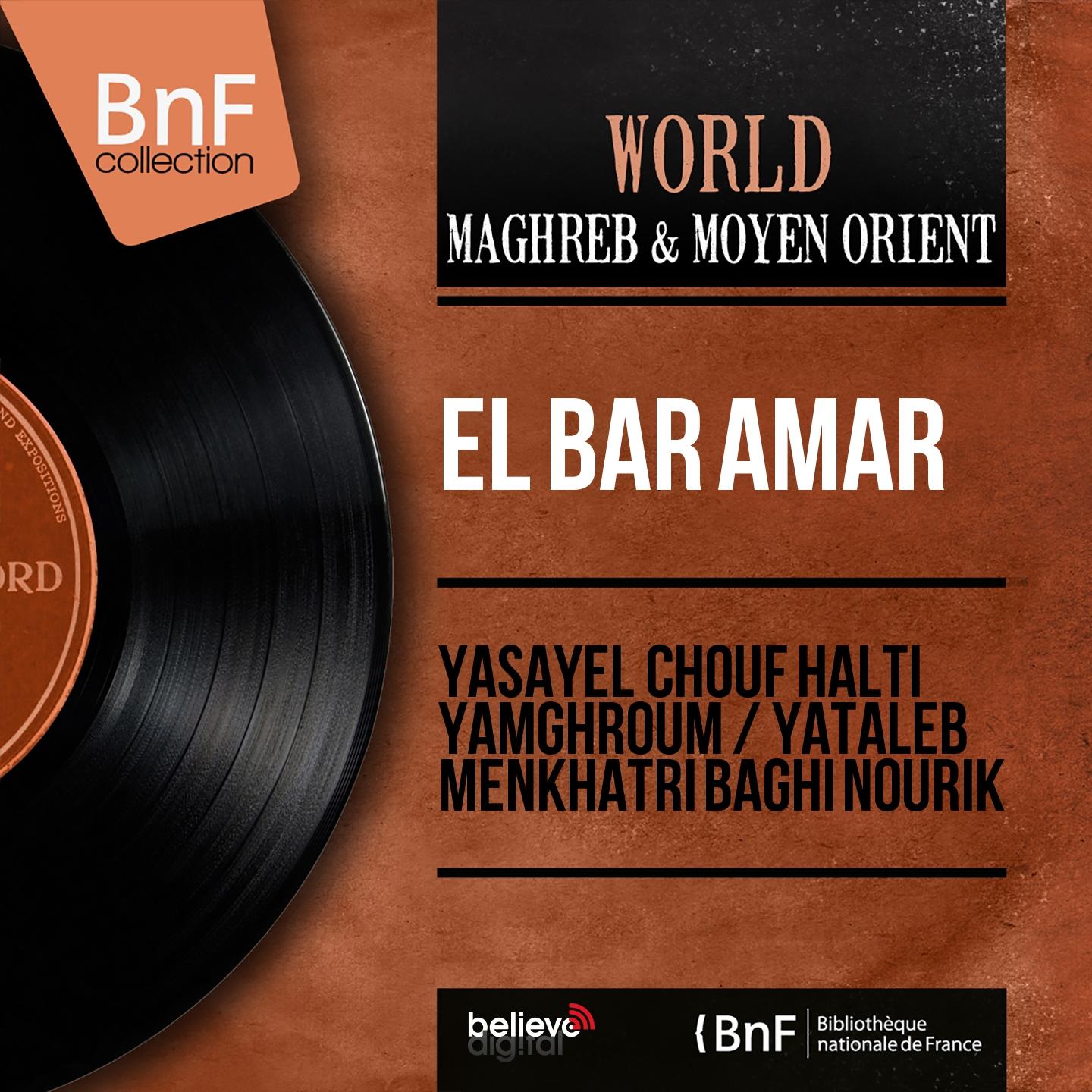 Постер альбома Yasayel Chouf Halti Yamghroum / Yataleb Menkhatri Baghi Nourik (Mono Version)
