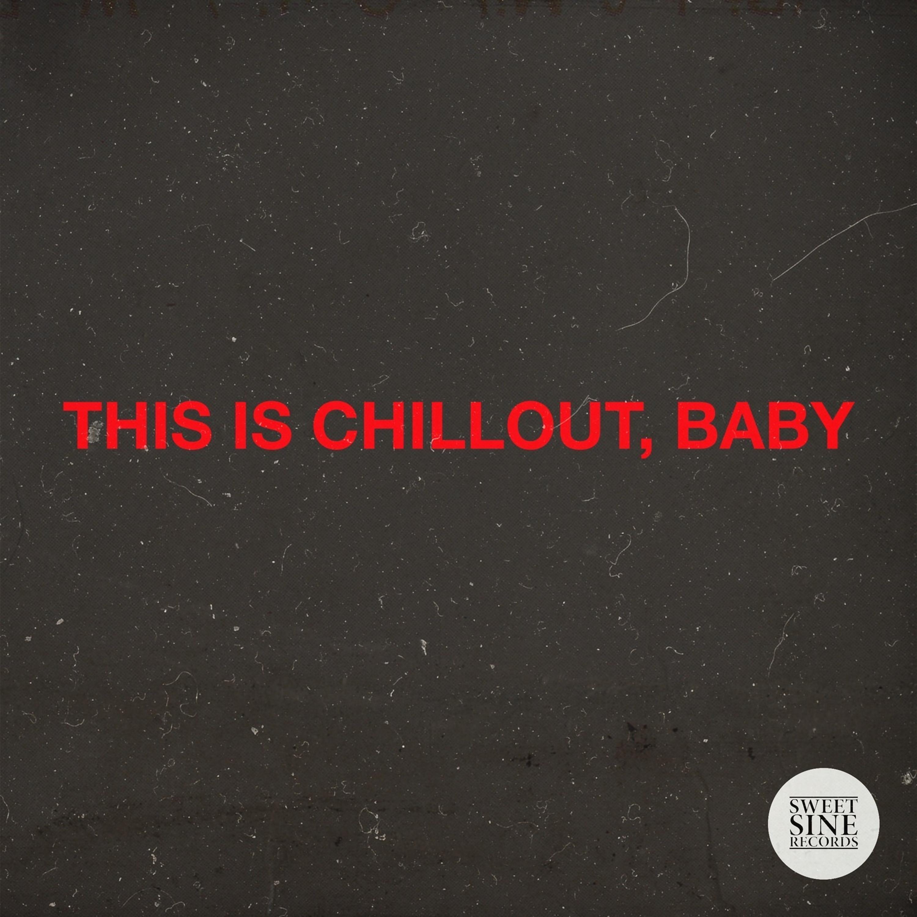 Постер альбома This Is Chillout, Baby