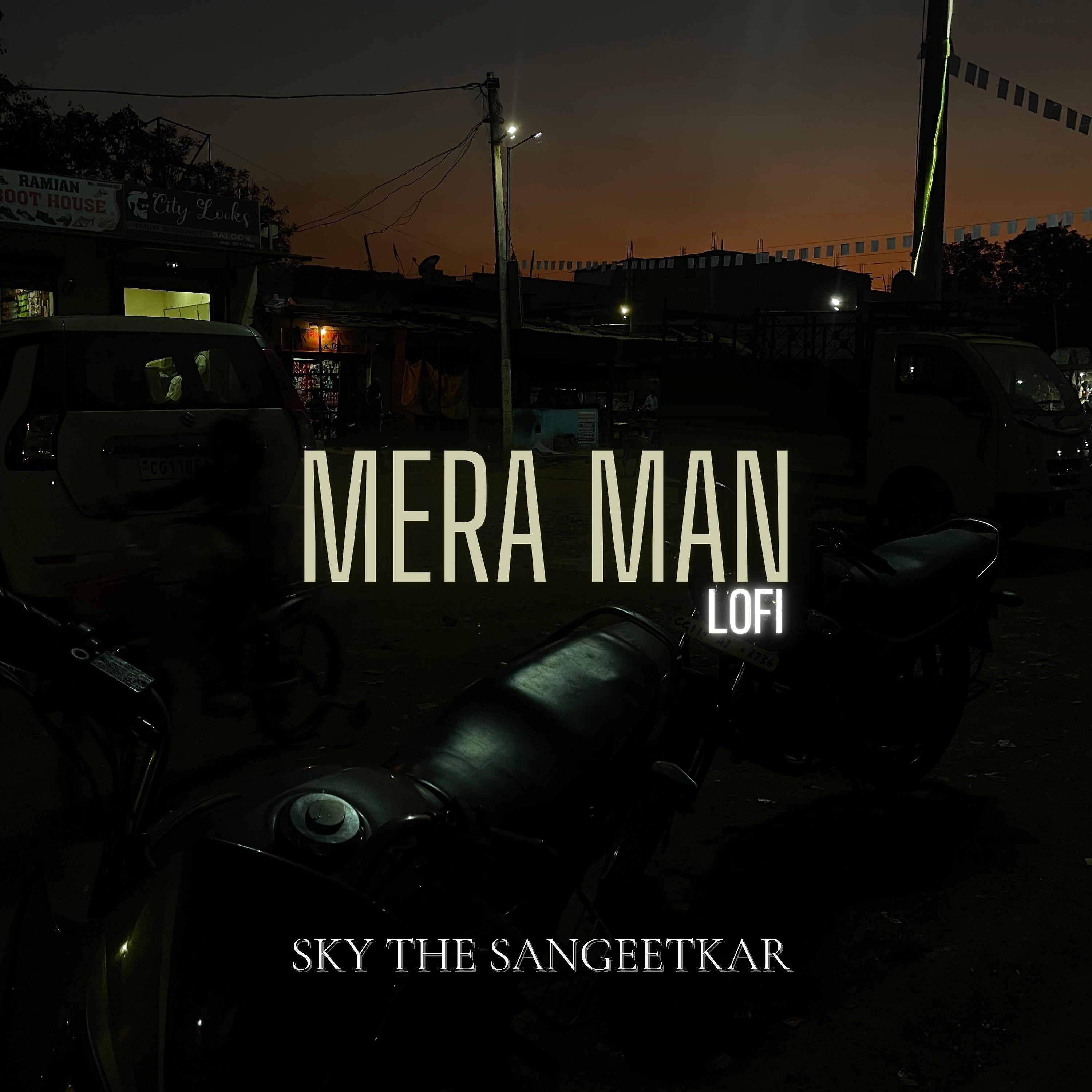 Постер альбома Mera Man Lofi (feat. SKY THE SANGEETKAR)