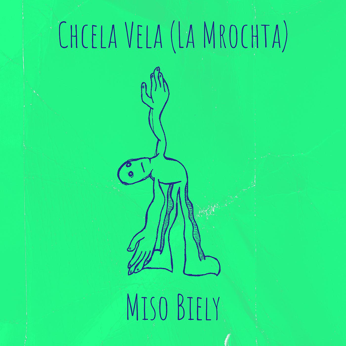 Постер альбома Chcela Vela (La Mrochta)