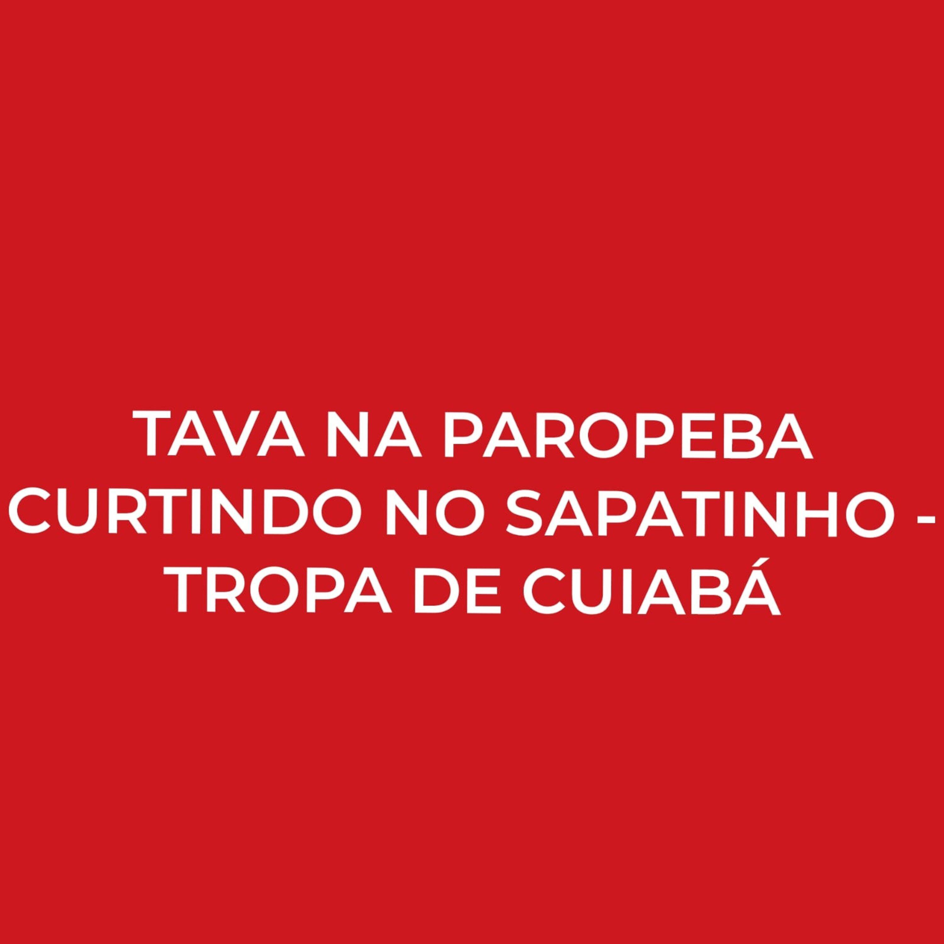 Постер альбома Tava na Paropeba Curtindo no Sapatinho - Tropa de Cuiabá
