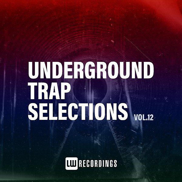 Постер альбома Underground Trap Selections, Vol. 12