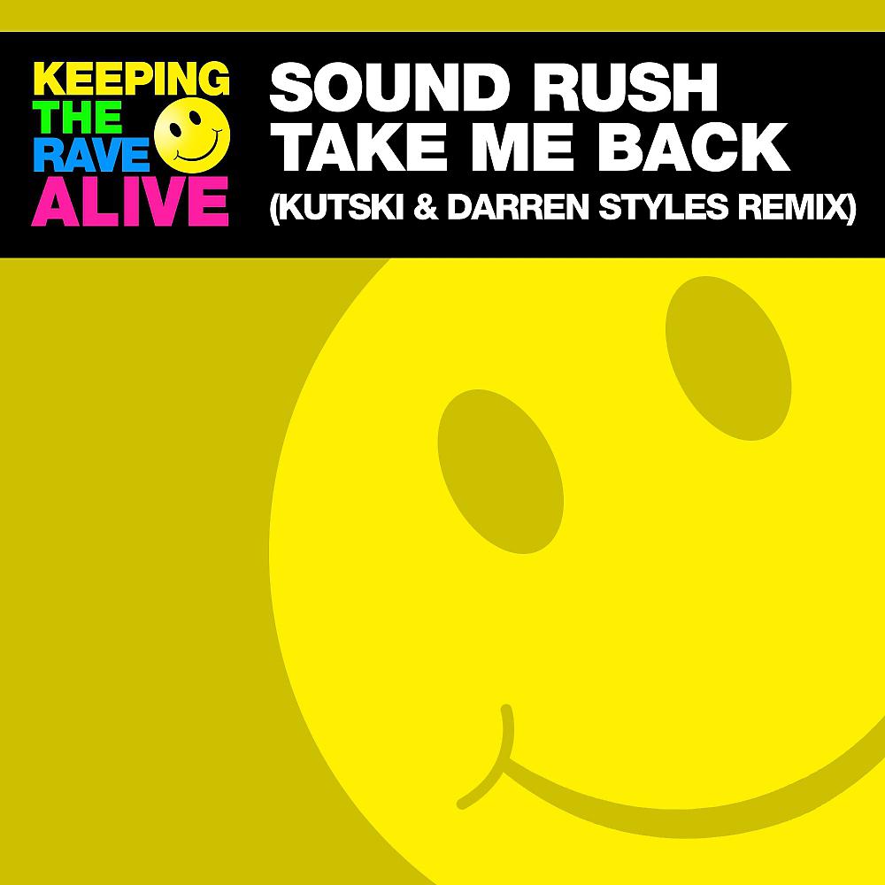 Постер альбома Take Me Back (Kutski & Darren Styles Remix)