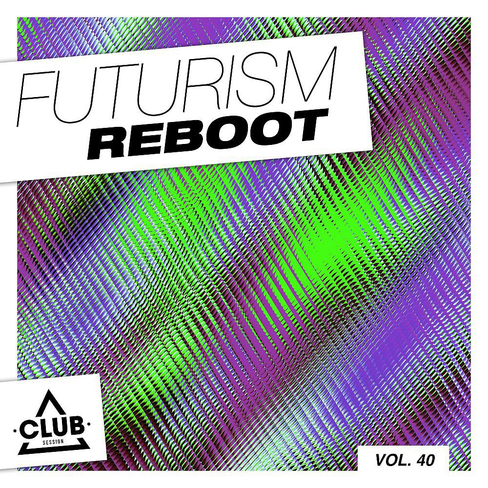 Постер альбома Futurism Reboot, Vol. 40