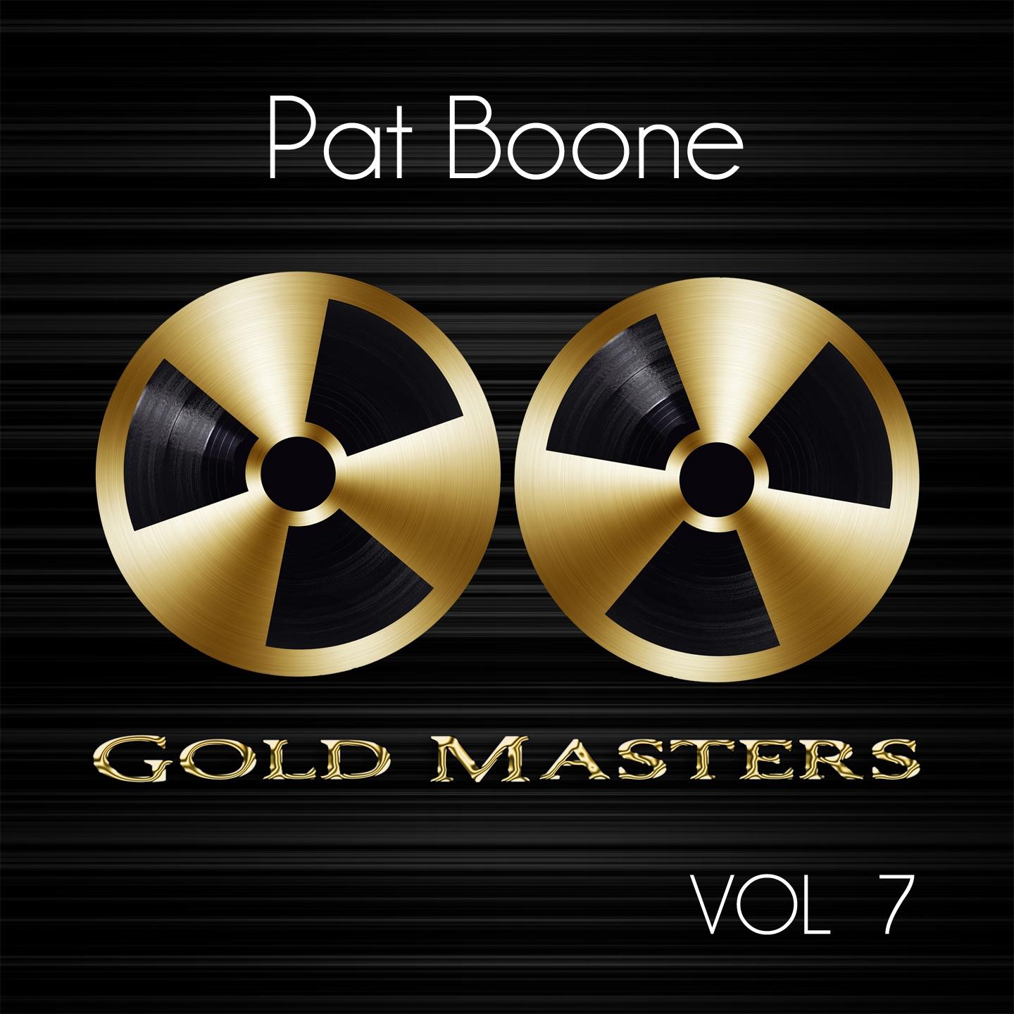 Постер альбома Gold Masters: Pat Boone, Vol. 7