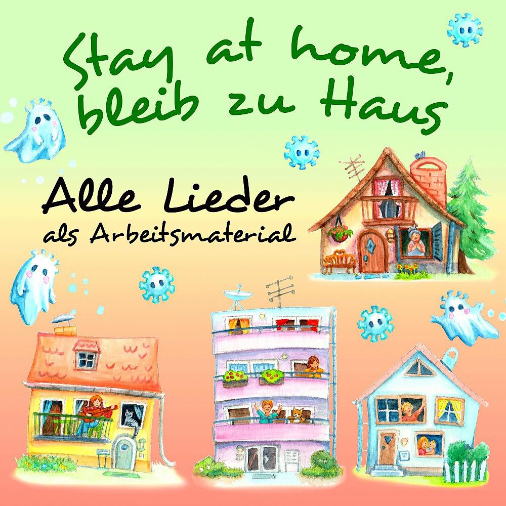 Постер альбома Stay at home, bleib zu Haus: Alle Lieder als Arbeitsmaterial