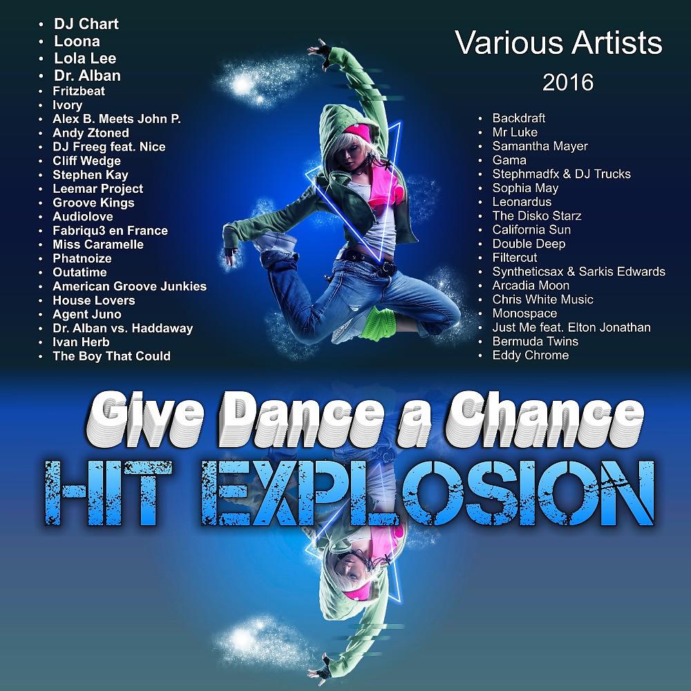 Постер альбома Hit Explosion: Give Dance a Chance