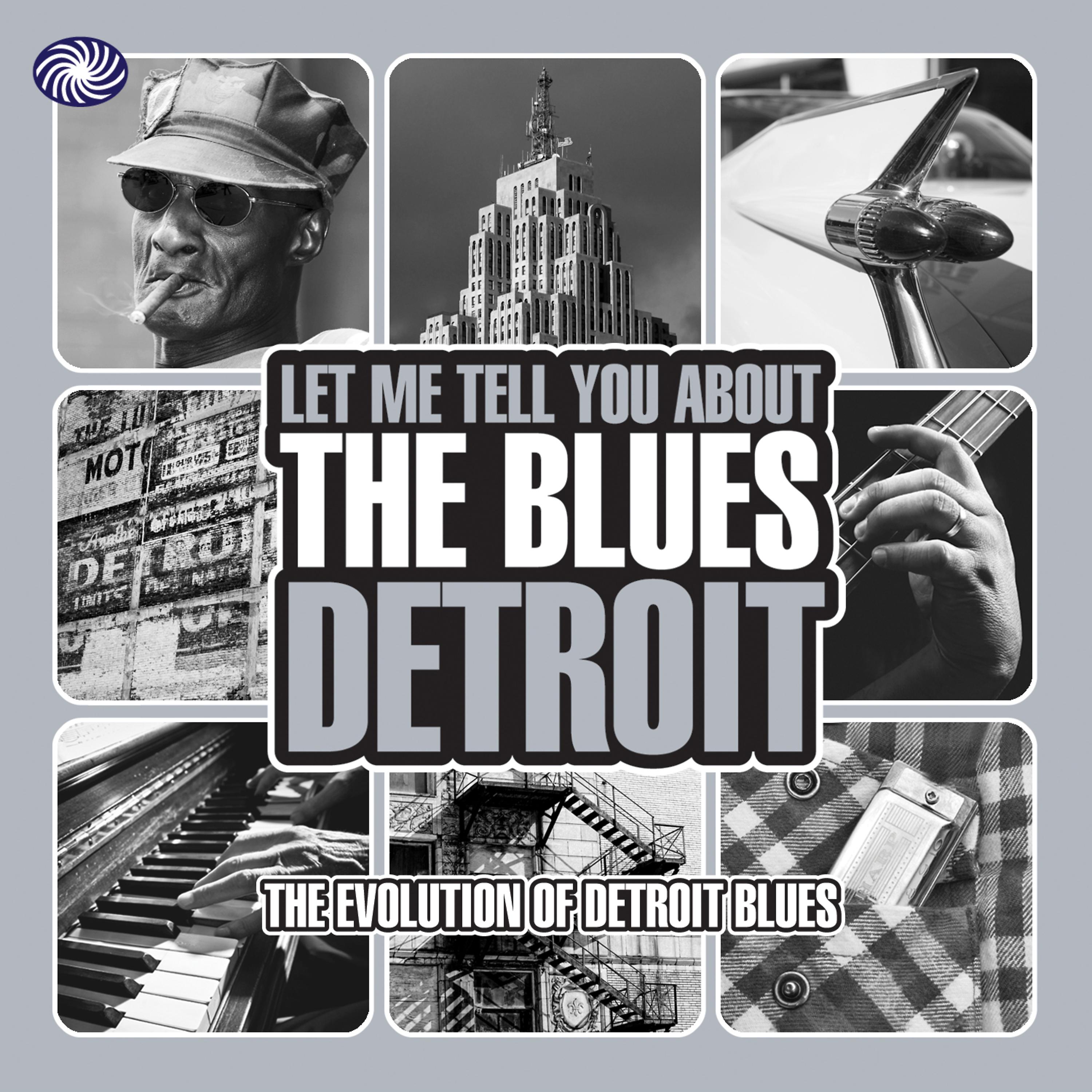 Постер альбома Let Me Tell You About the Blues: Detroit