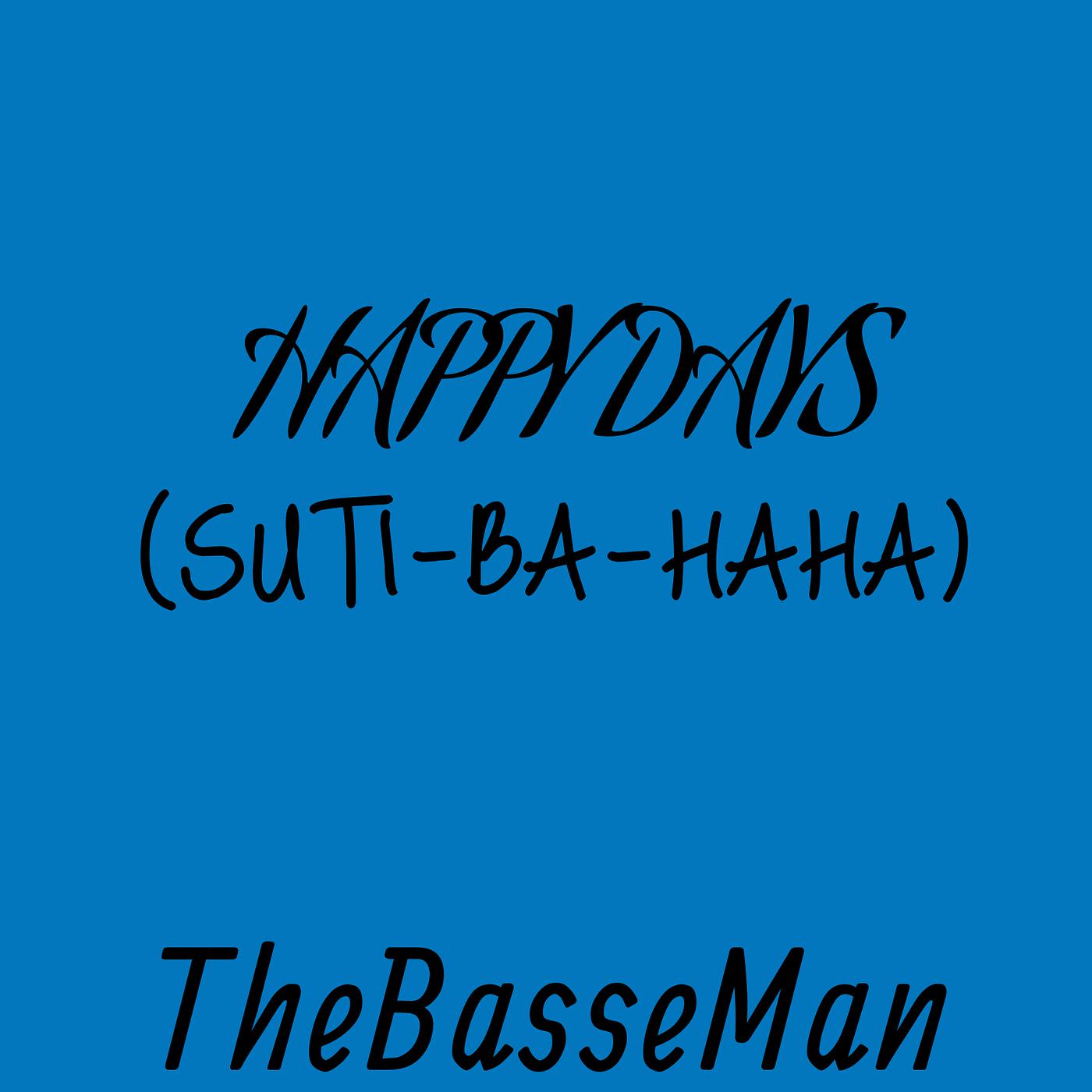 Постер альбома Happy Days (Suti-Ba-Haha)