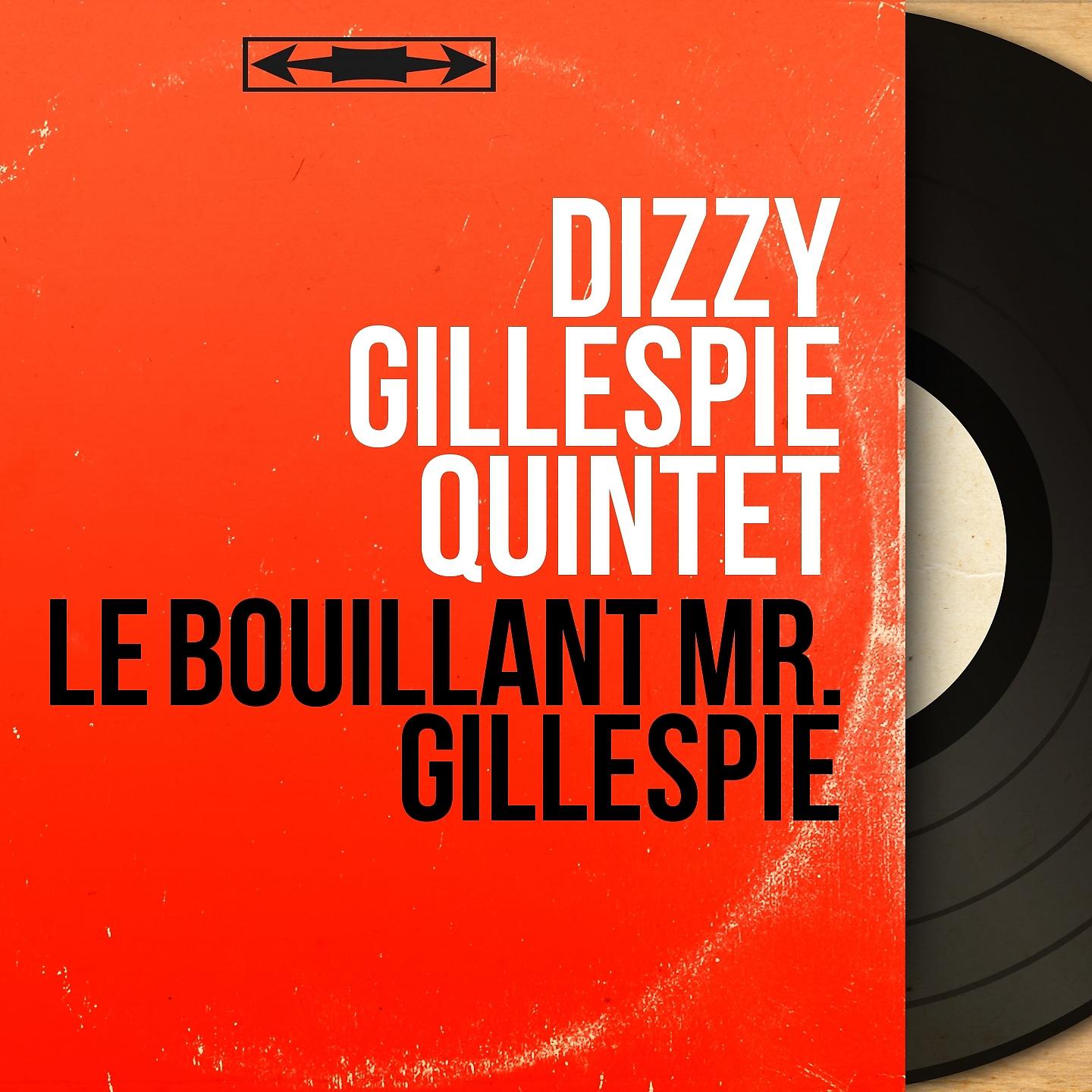 Постер альбома Le bouillant Mr. Gillespie