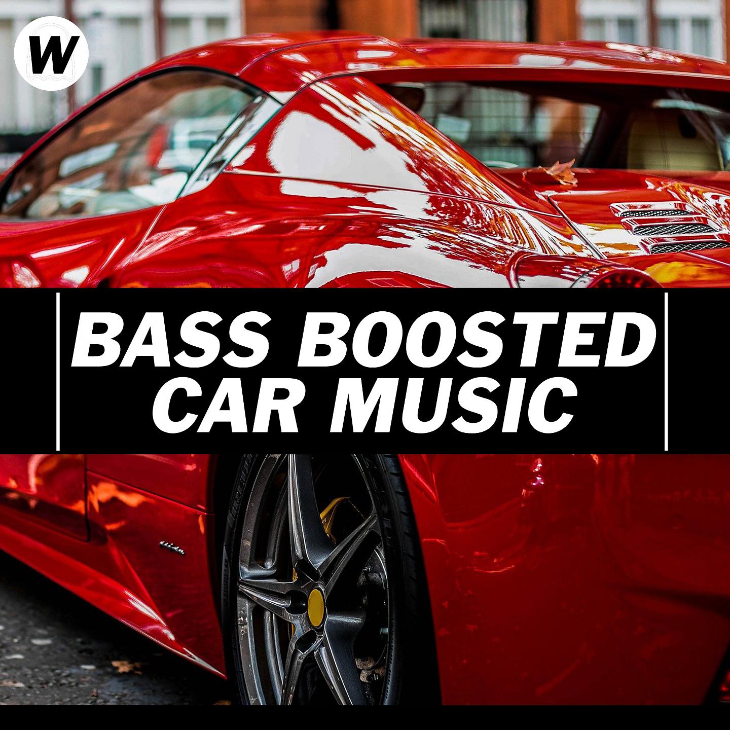 Постер альбома Bass Boosted Car Music