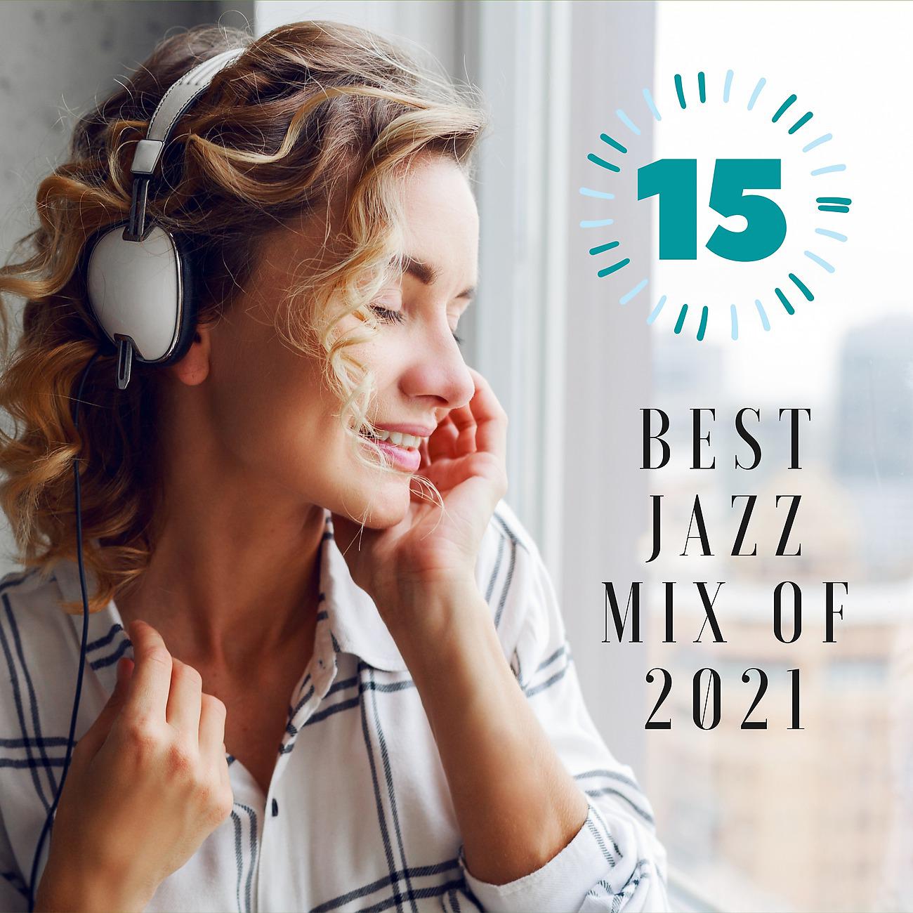Постер альбома 15 Best Jazz Mix of 2021