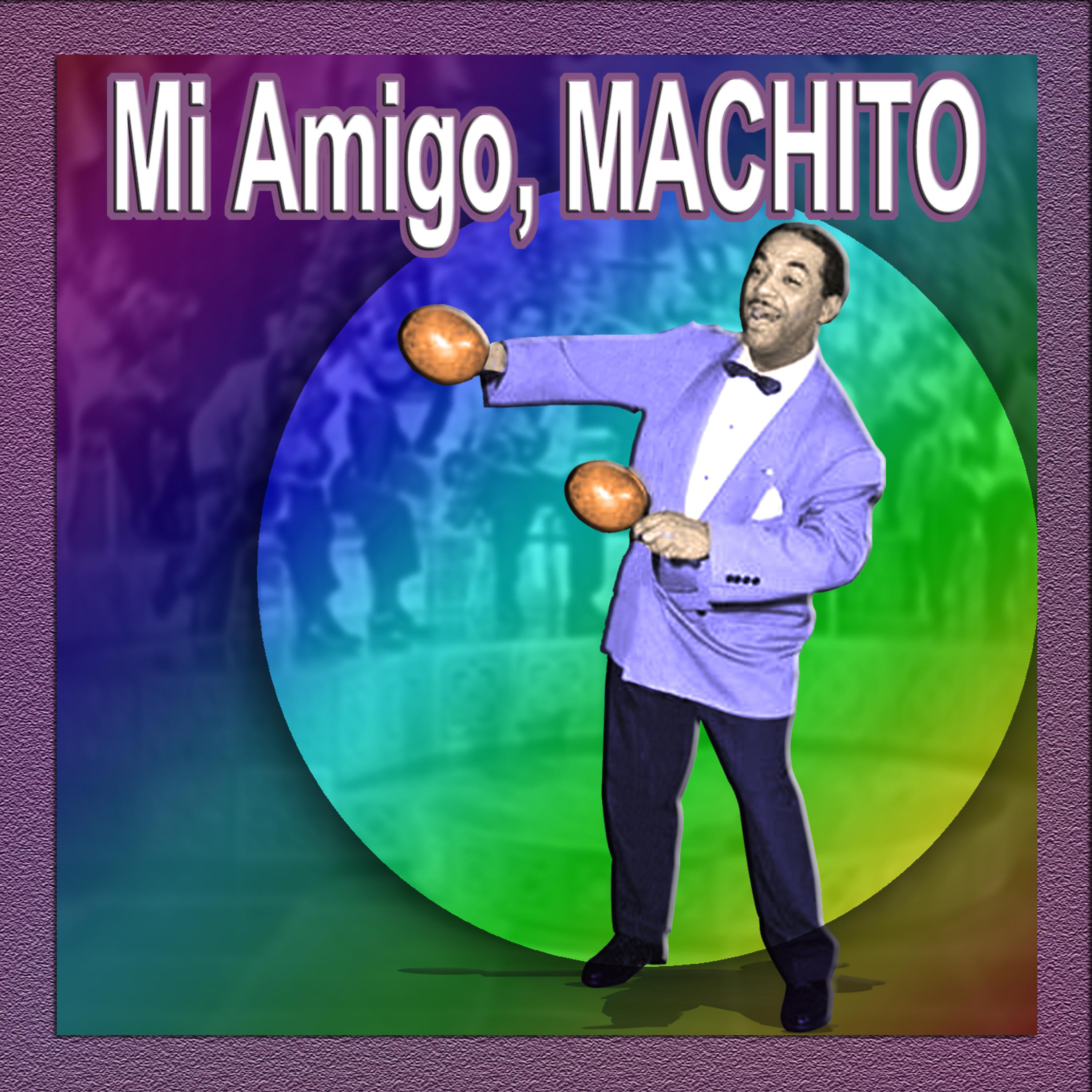 Постер альбома Mi Amigo, Machito