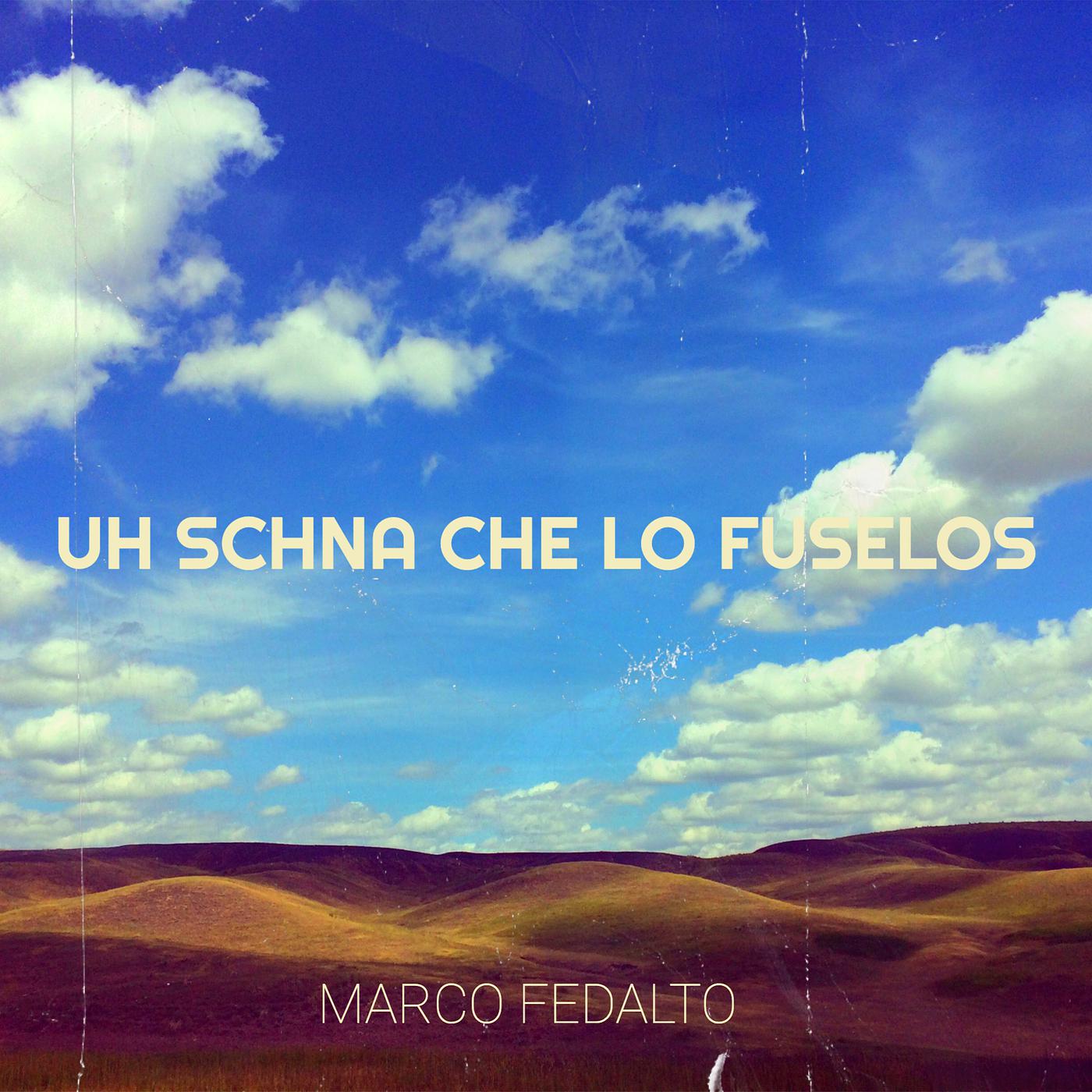 Постер альбома Uh Schna Che Lo Fuselos